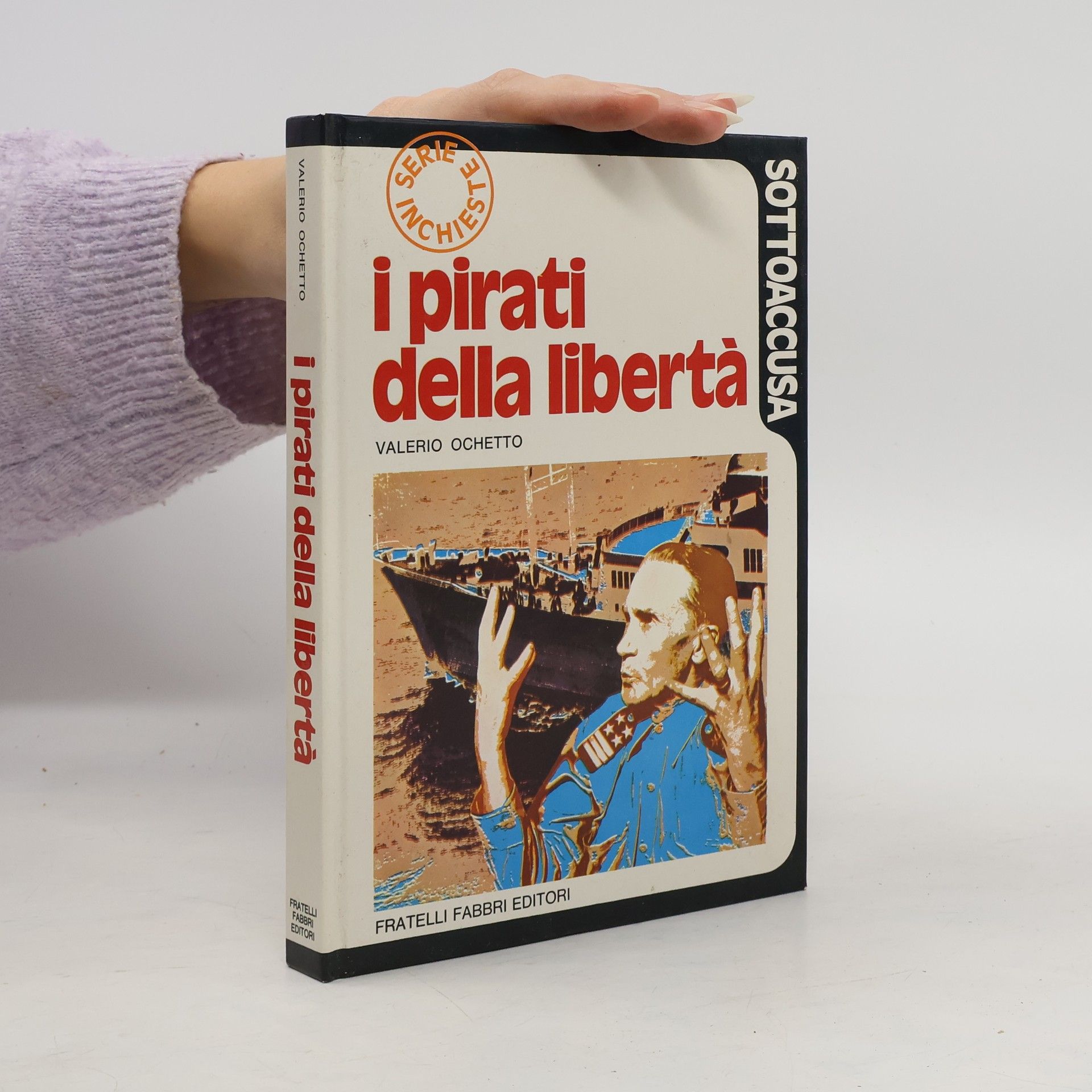 Valerio Ochetto I pirati della libertà