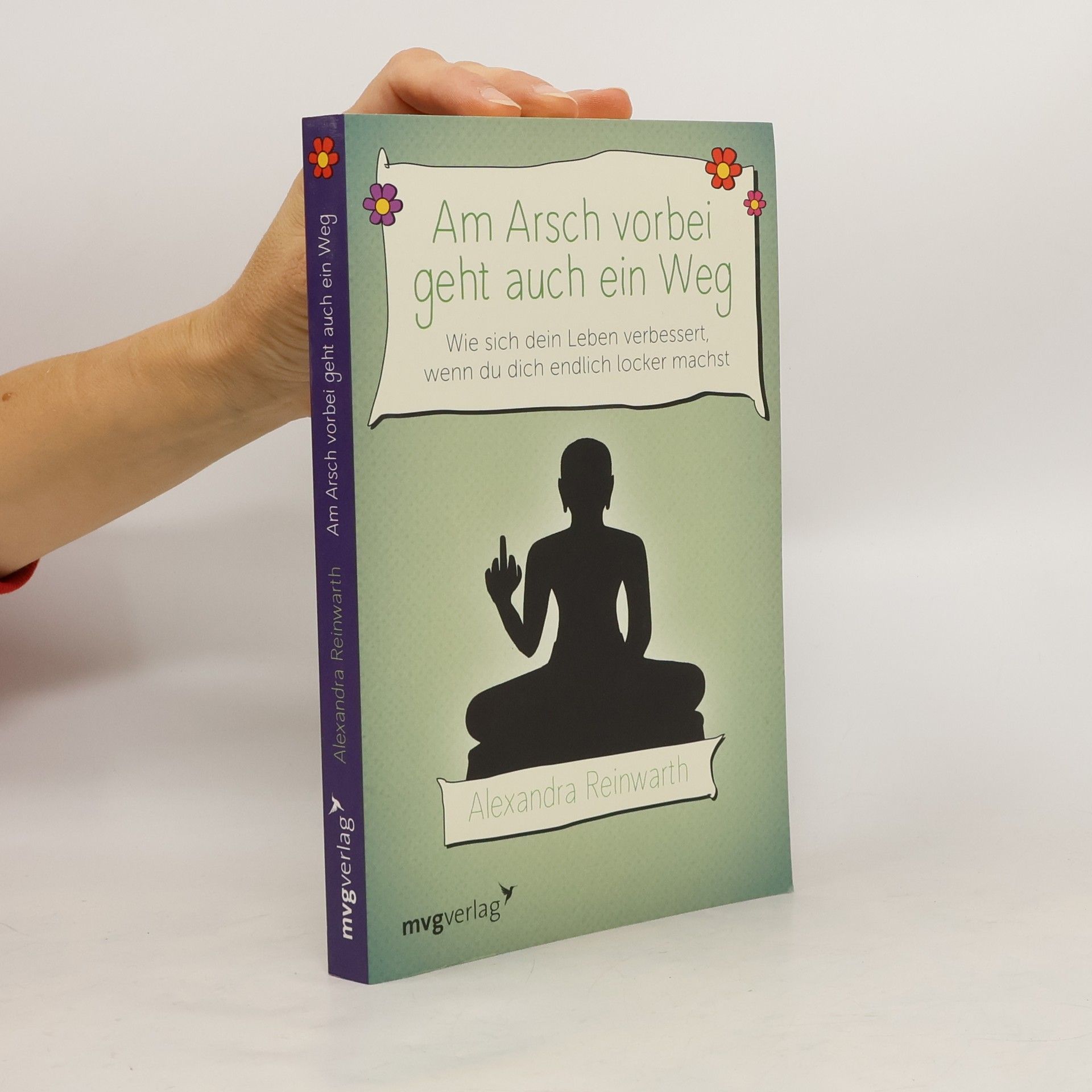 Alexandra Reinwarth Am Arsch vorbei geht auch ein Weg