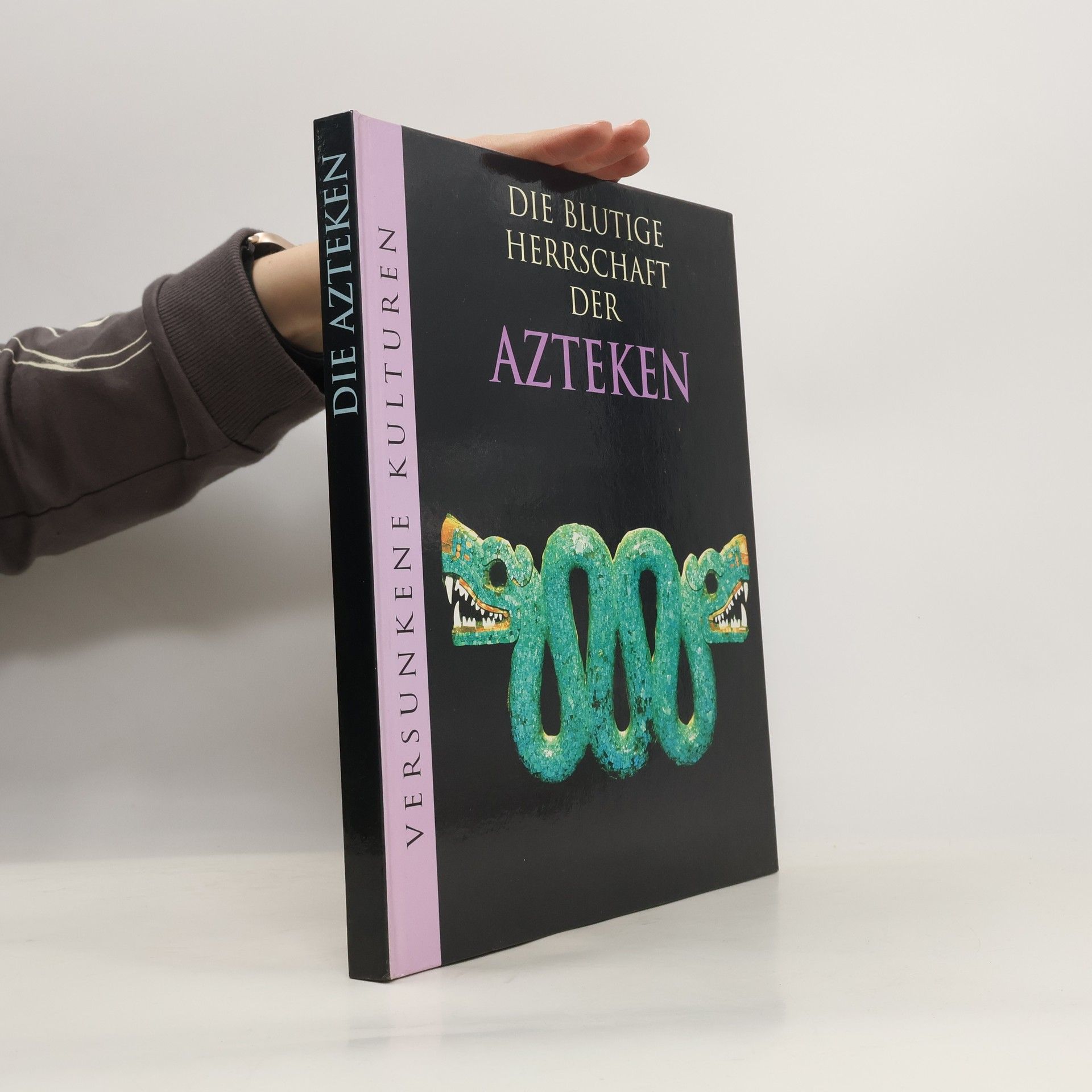 Marianne Tölle Die blutige Herrschaft der Azteken