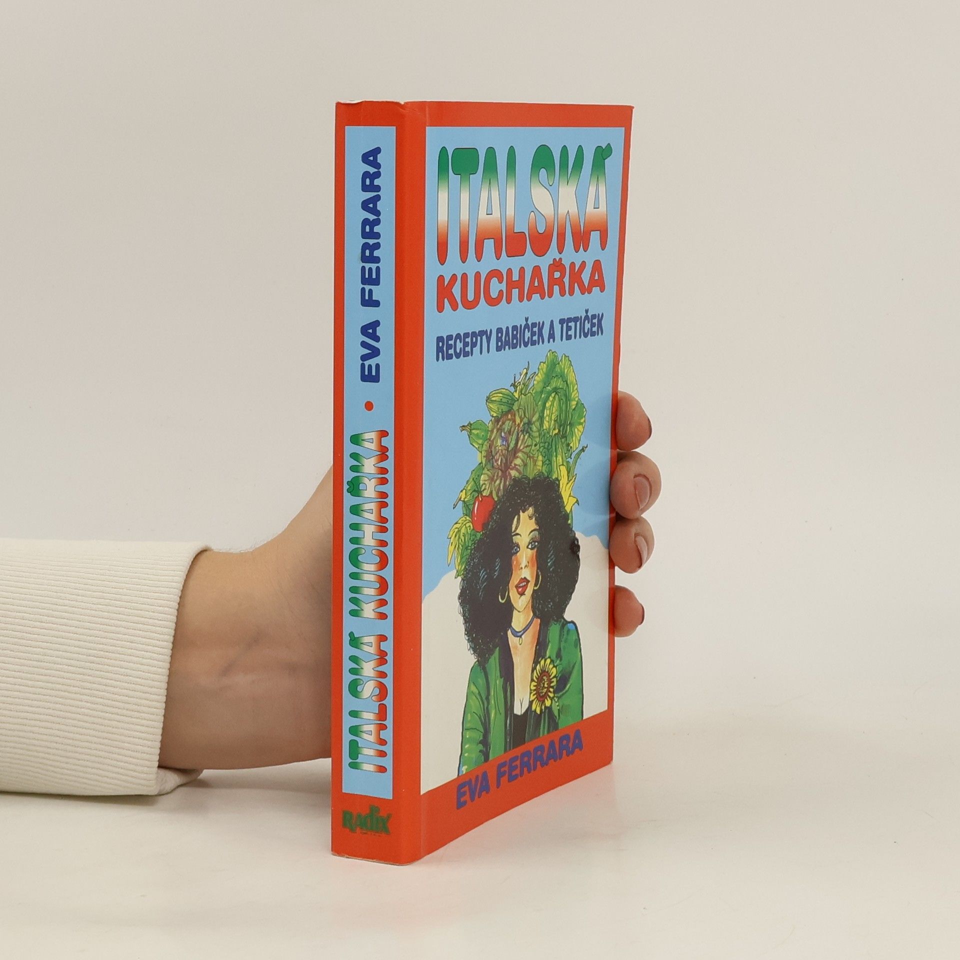 Eva Ferrarová Italská kuchařka: Recepty babiček a tetiček