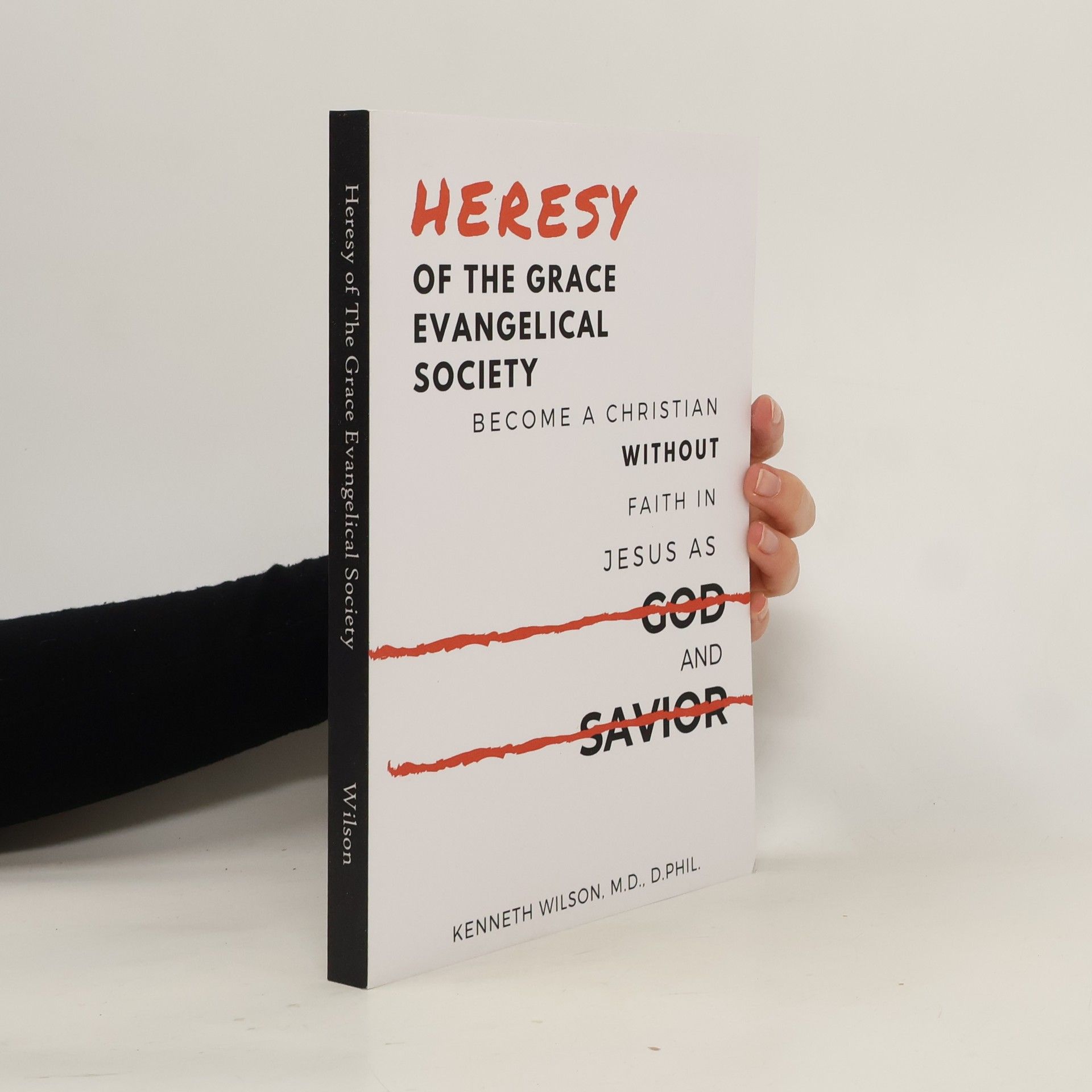 Kenneth Wilson Heresy of the Grace Evangelical Society