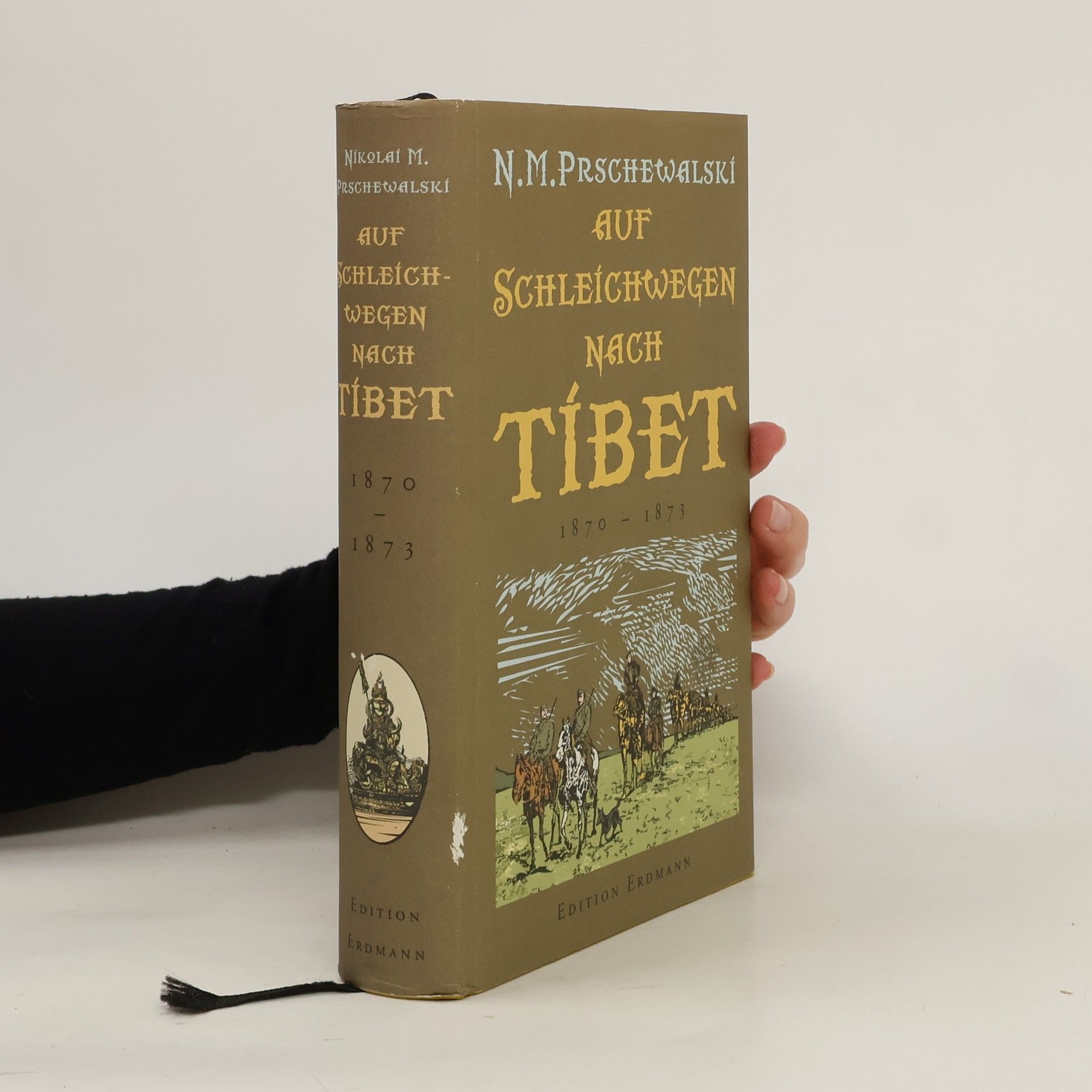 Nikolaj Michajlovič Prževalʹskij Auf Schleichwegen nach Tibet