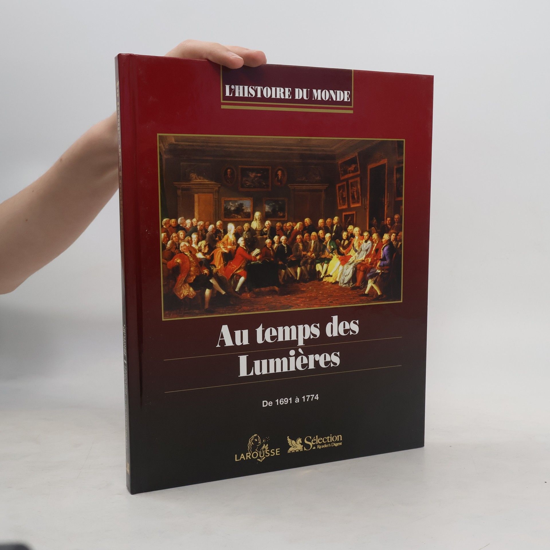 Kolektiv autorů Au temps des Lumières : de 1691 à 1774