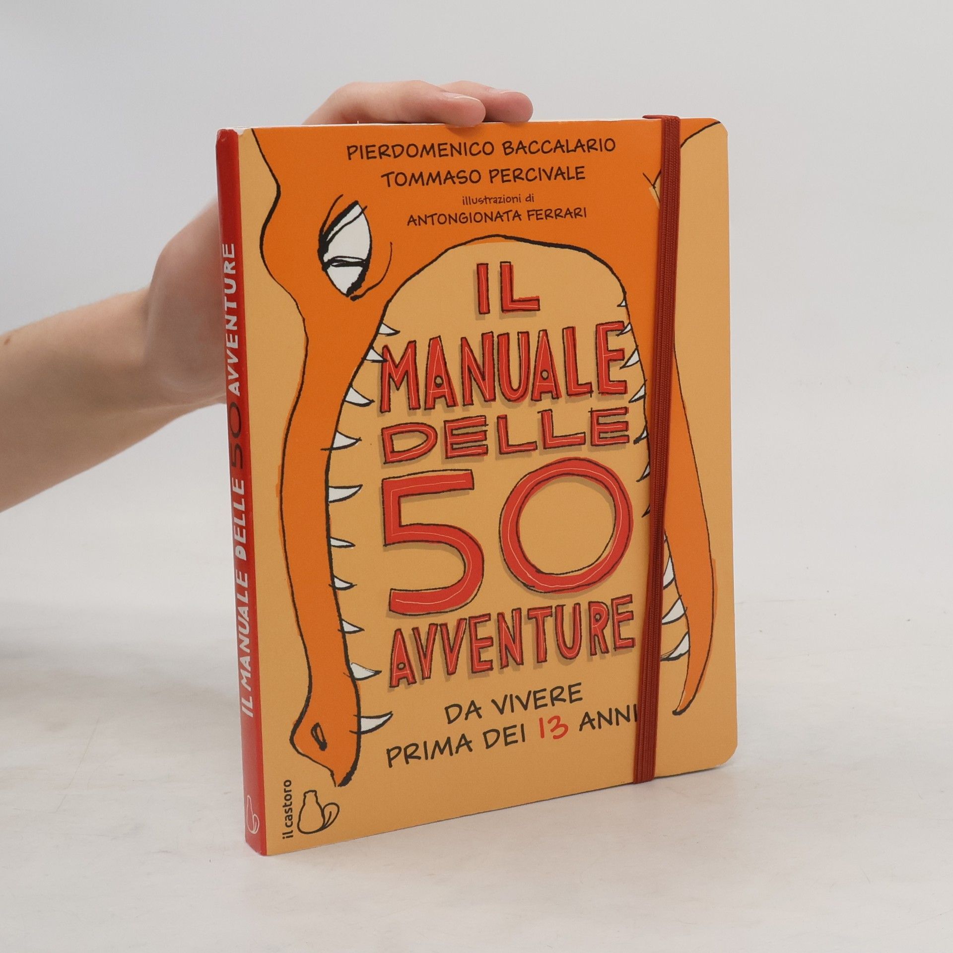 Pierdomenico Baccalario Il manuale delle 50 avventure da vivere prima dei 13 anni