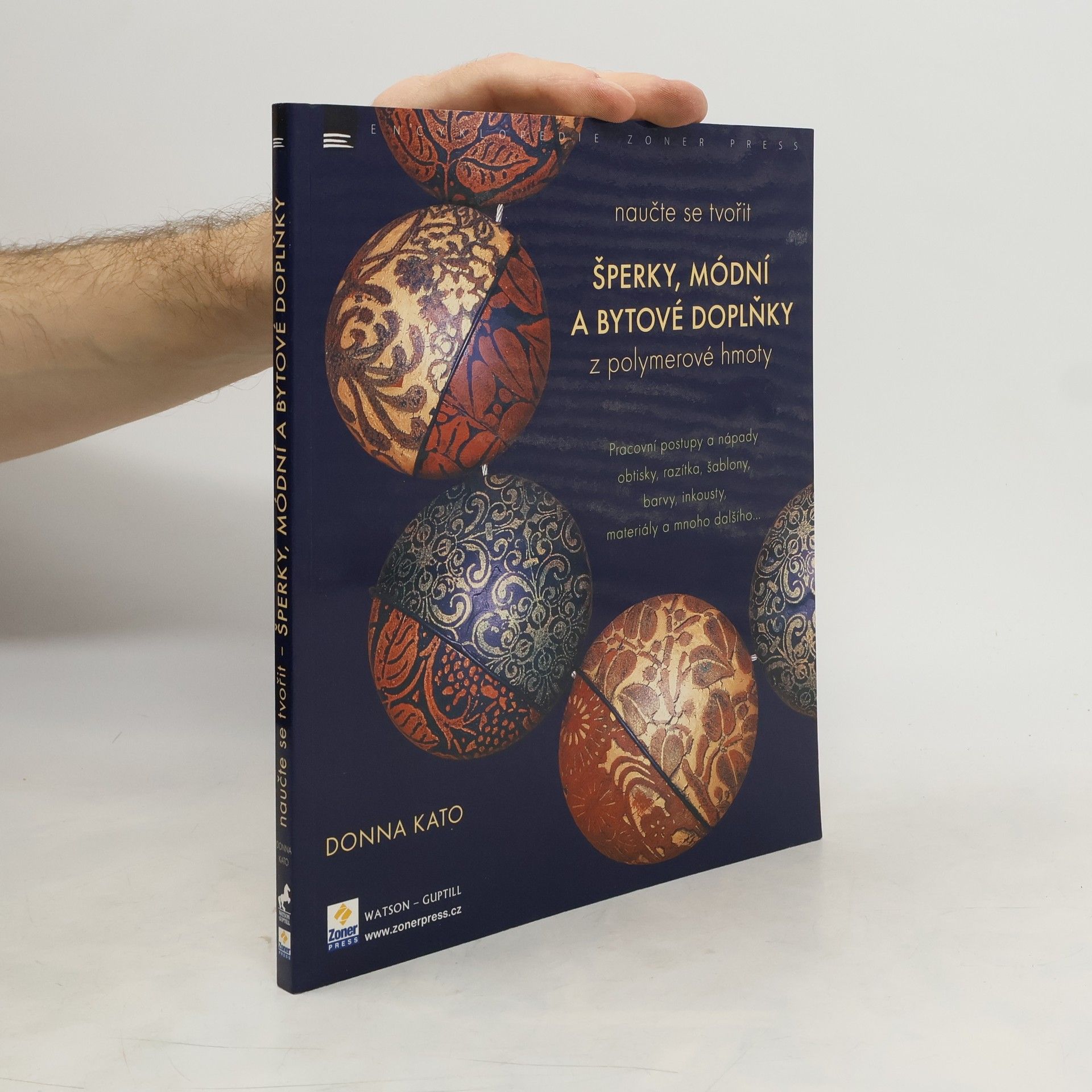 Donna Kato Šperky, módní a bytové doplňky z polymerové hmoty. Pracovní postupy a nápady, obtisky, razítka, šablony, barvy, inkousty, materiály a mnoho dalšího