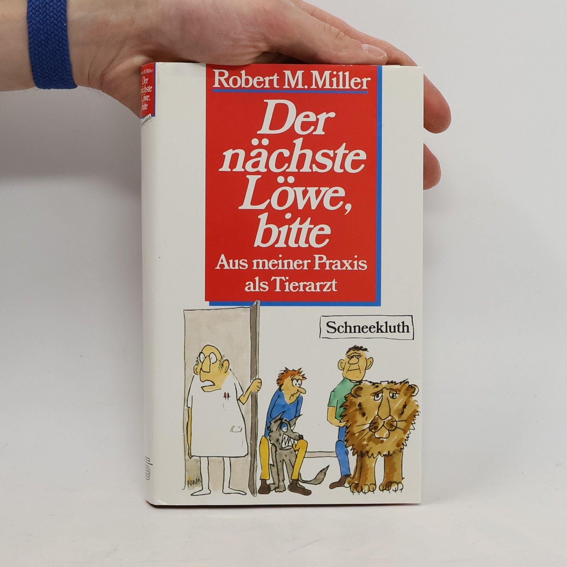 Robert M. Miller Der nächste Löwe, bitte