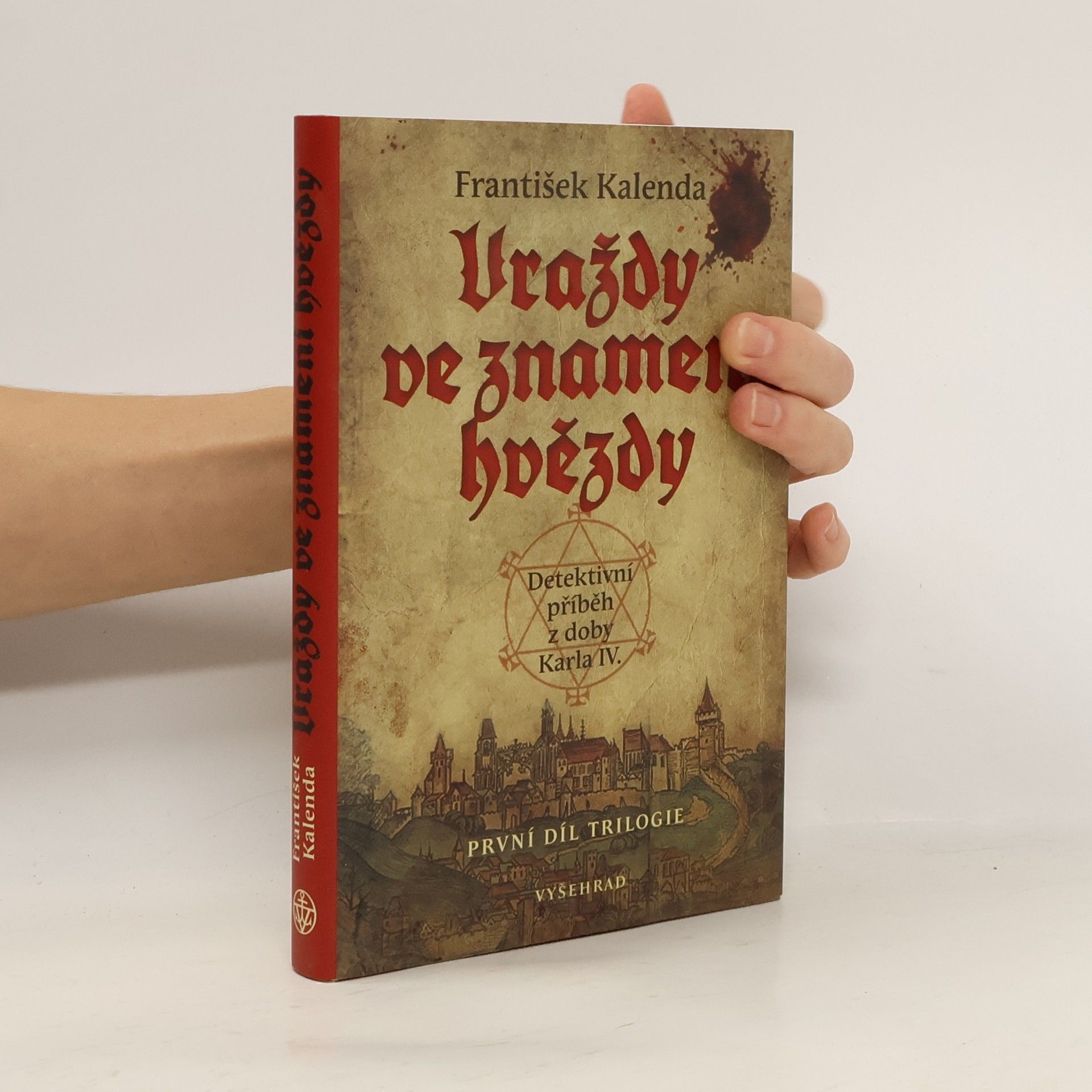 Vraždy ve znamení hvězdy : detektivní příběh z doby Karla IV. : první díl trilogie