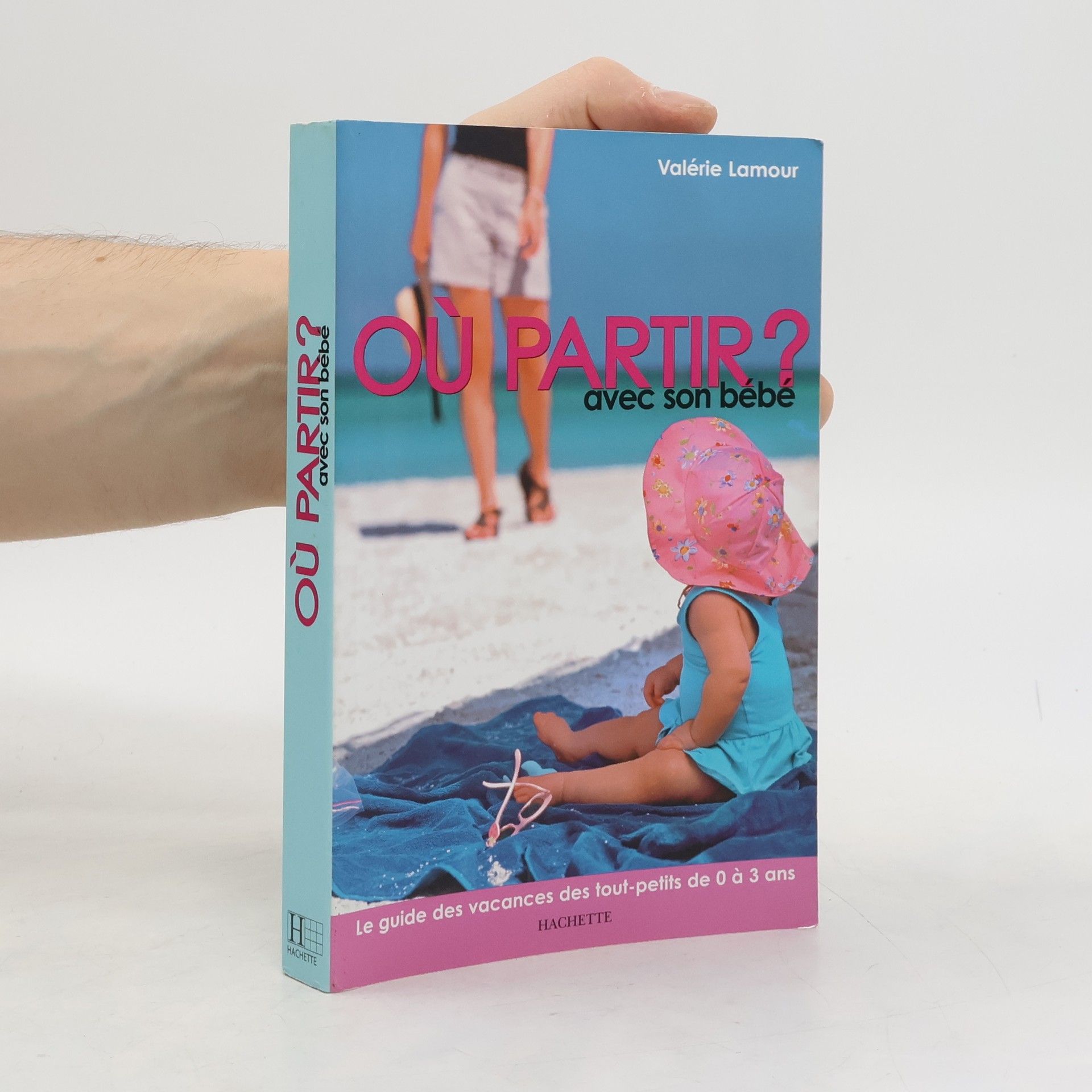Valérie Lamour Où partir avec son bébé ?