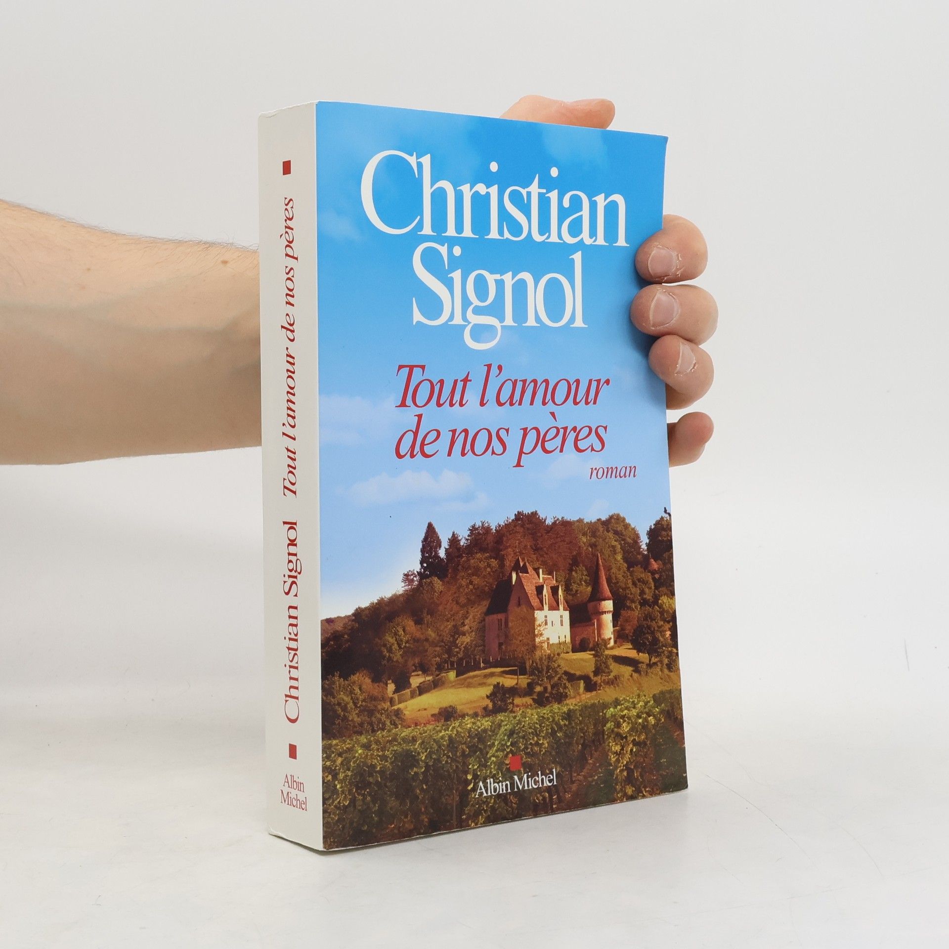Christian Signol Tout l'amour de nos pères