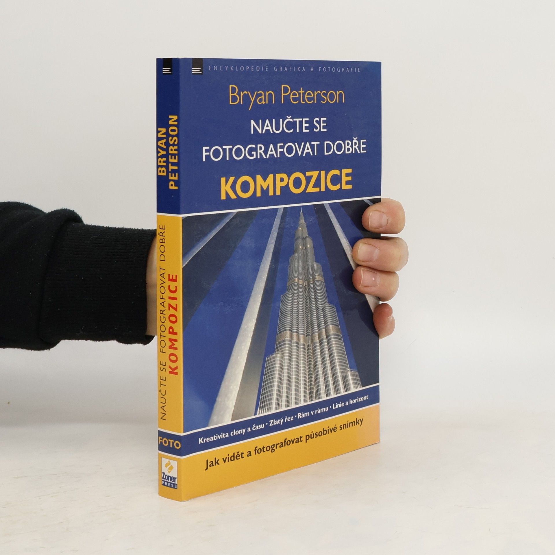 Bryan Peterson Naučte se fotografovat dobře – kompozice