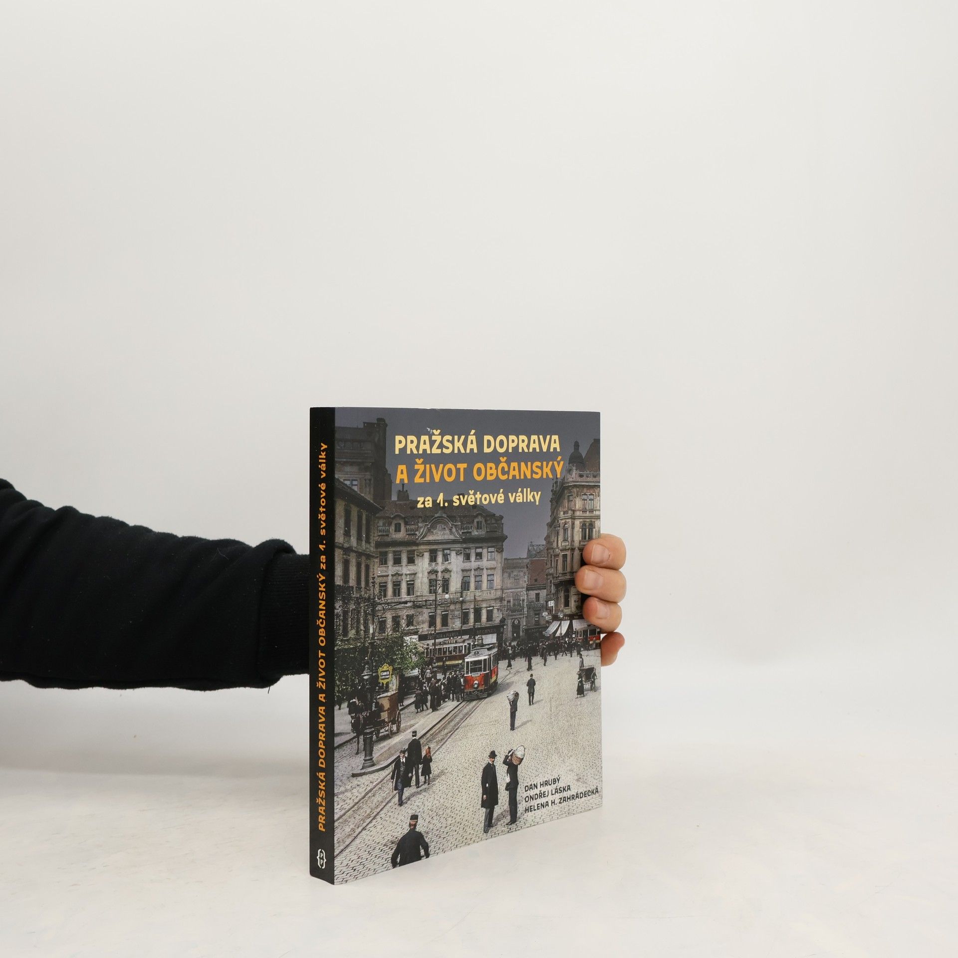 Dag Hrubý Pražská doprava a život občanský za 1. světové války