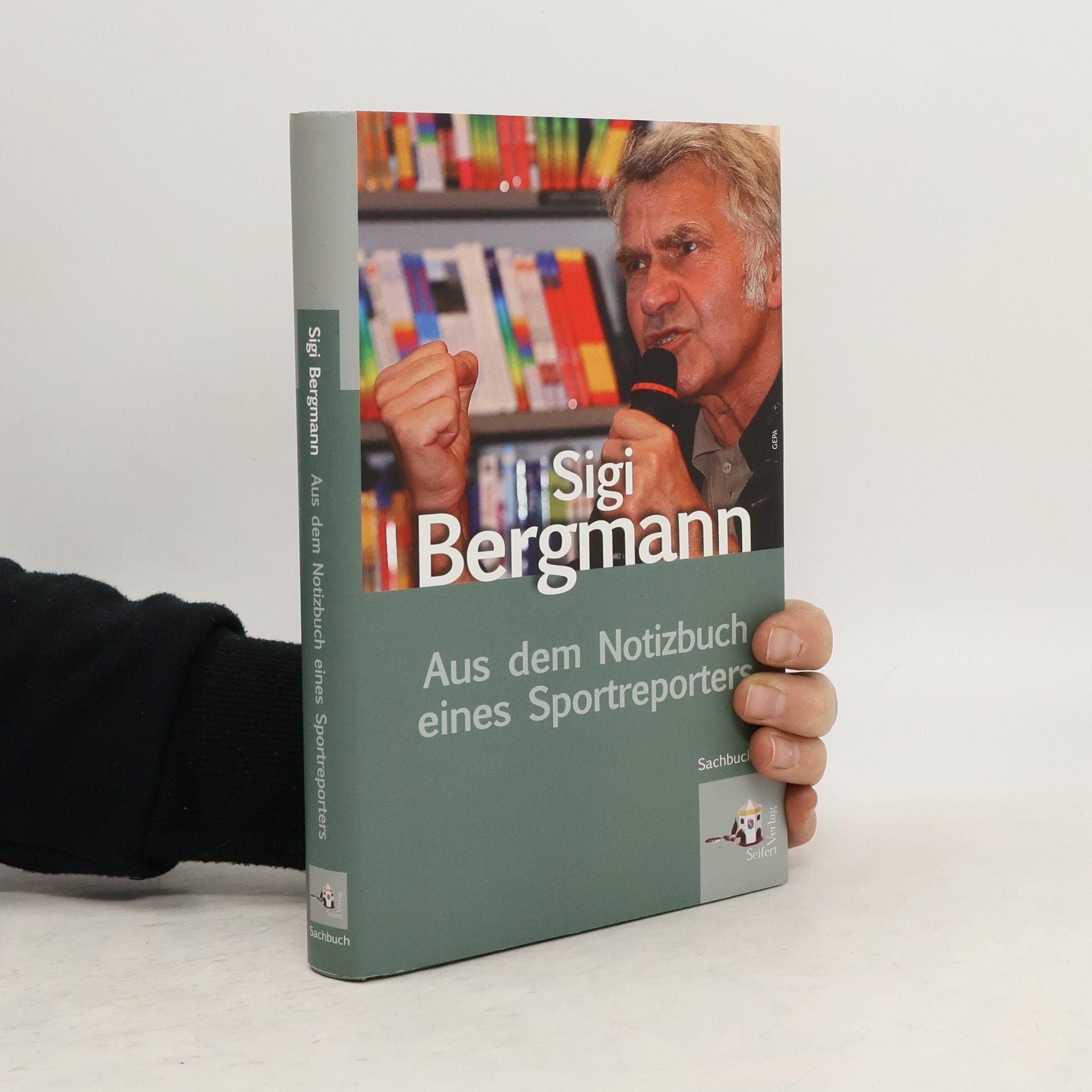 Sigi Bergmann Aus dem Notizbuch eines Sportreporters