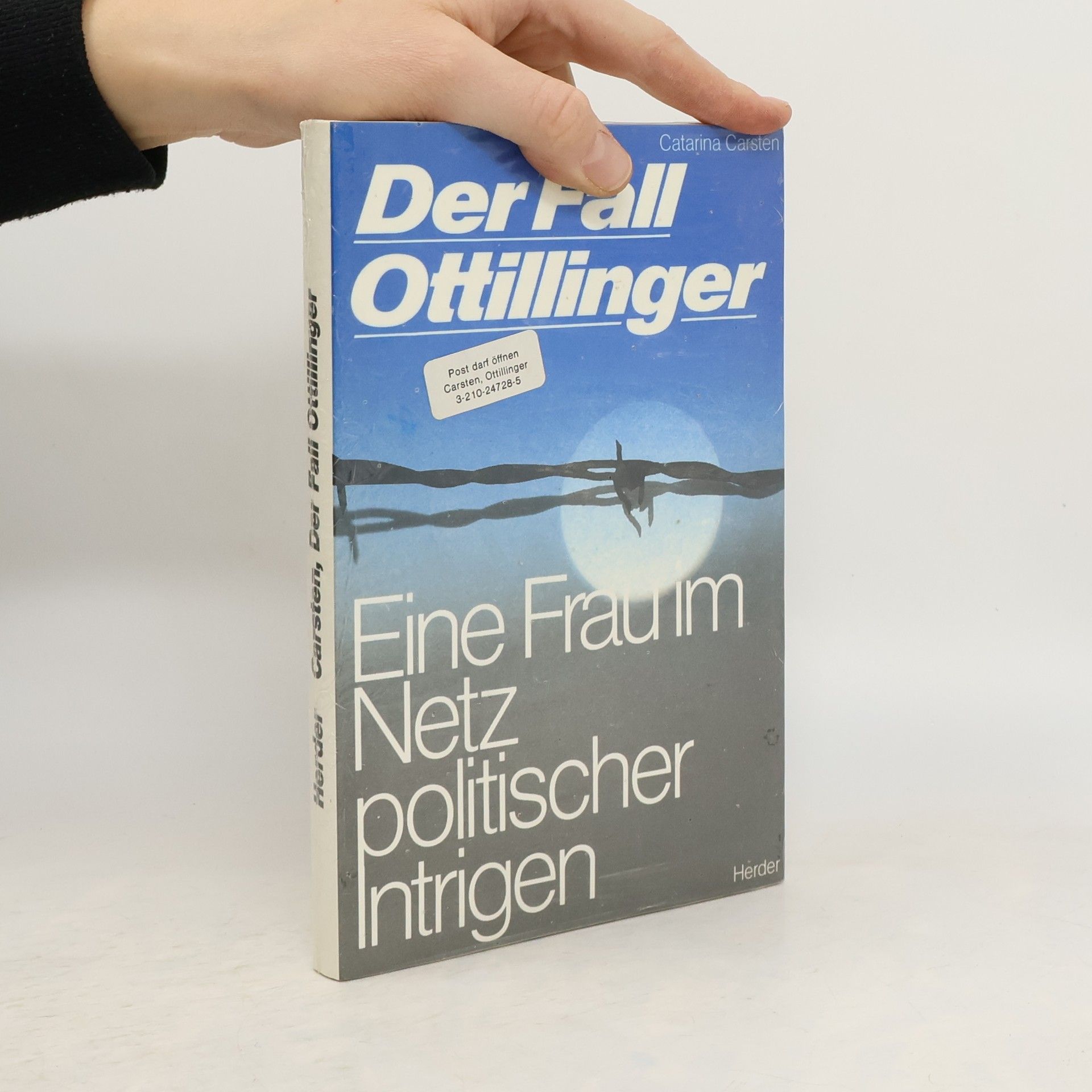 Catarina Carsten Der Fall Ottillinger. Eine Frau im Netz politischer Intrigen