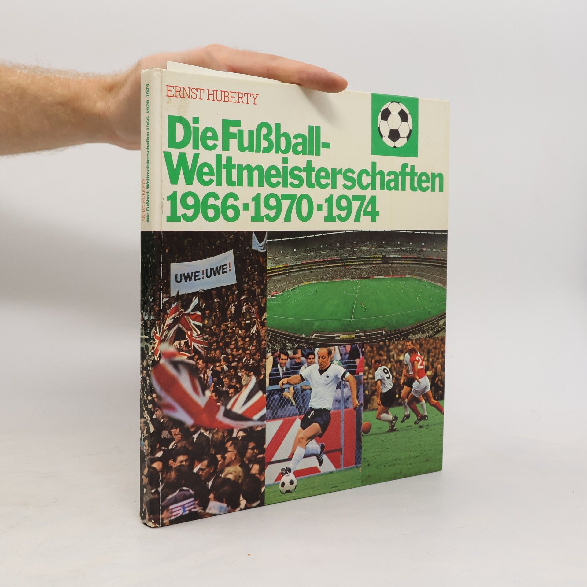 Ernst Huberty Die Fußball Weltmeisterschaften 1966-1970-1974