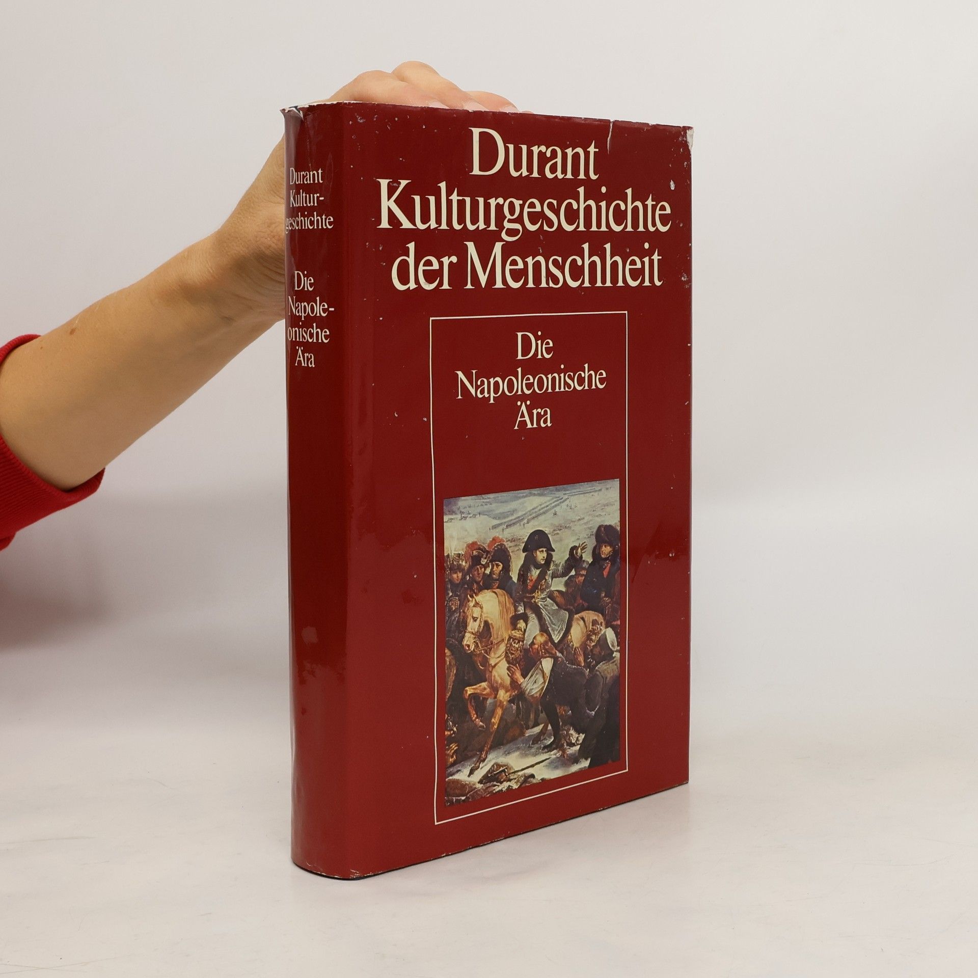 Various authors Durant Kulturgeschichte der Menschheit. Die Napoleonische Ära
