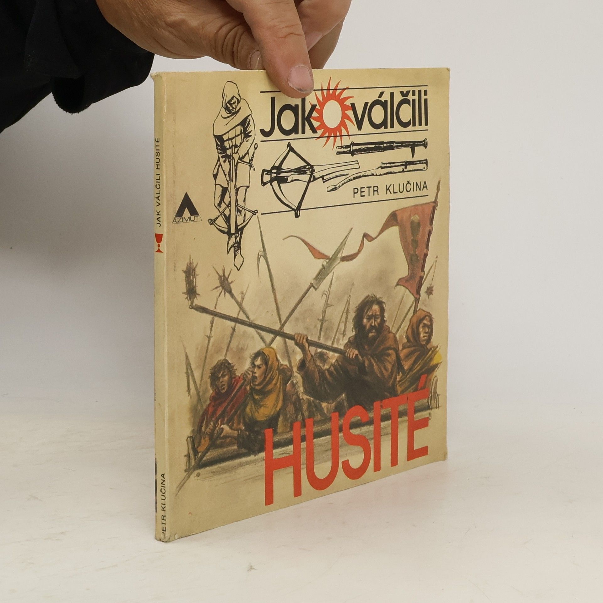 Petr Klučina Jak válčili husité