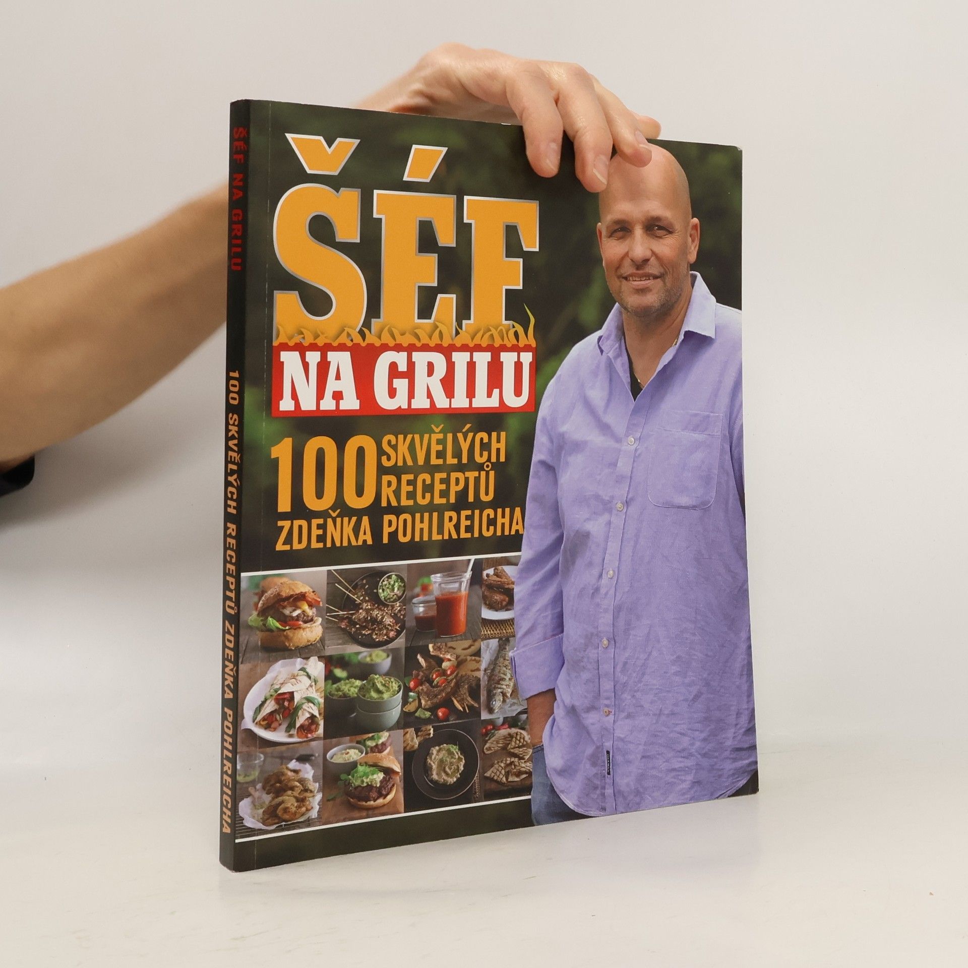 Šéf na grilu. 100 skvělých receptů Zdeňka Pohlreicha