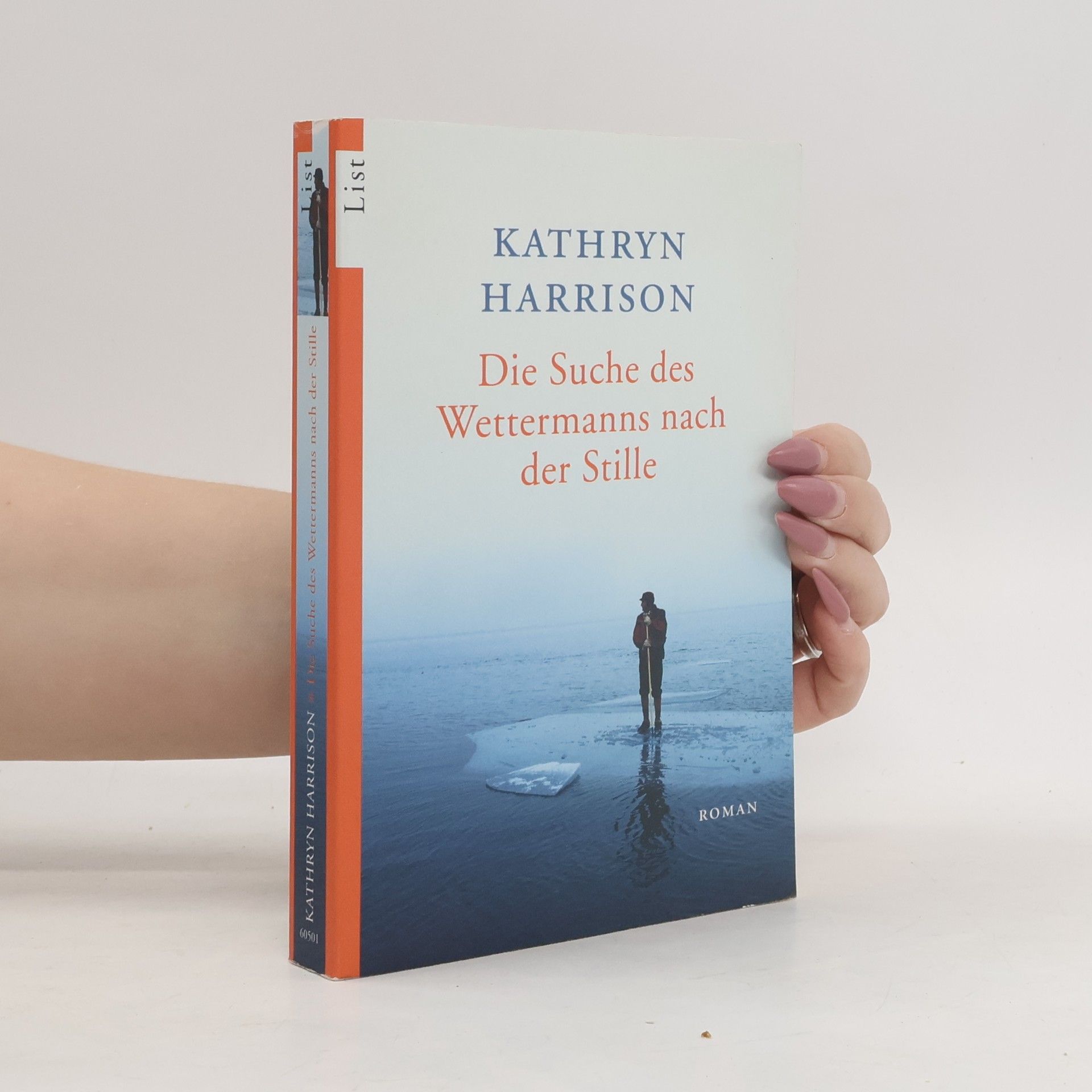 Kathryn Harrison Die Suche des Wettermanns nach der Stille