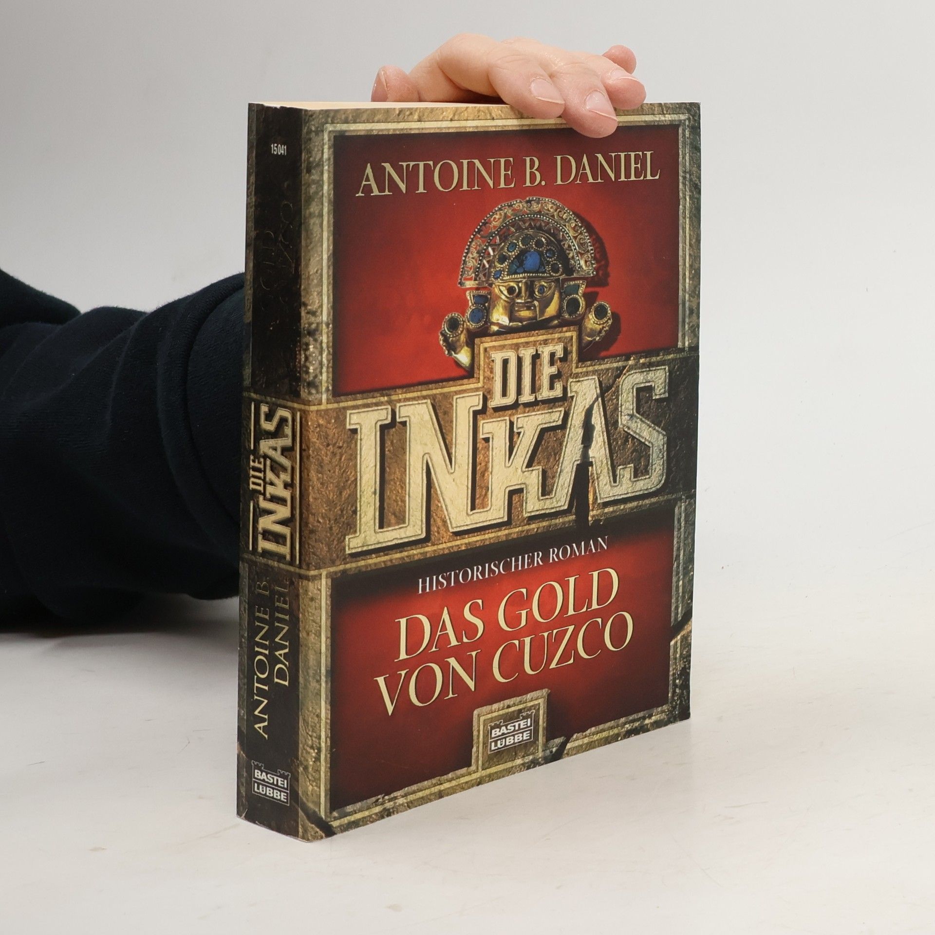 Antoine B. Daniel Die Inkas. Das Gold von Cuzco