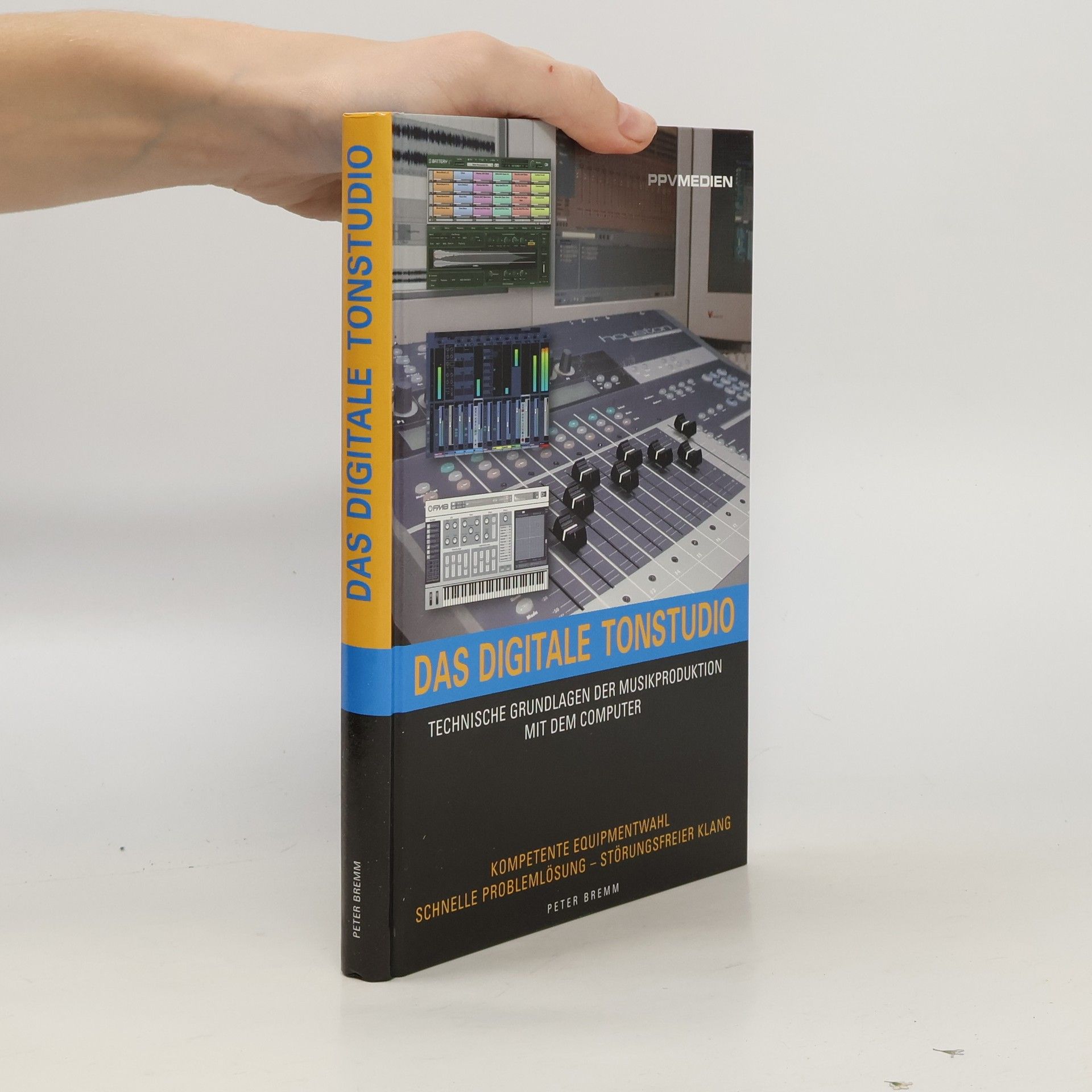 Peter Bremm Das digitale Tonstudio. Technische Grundlagen der Musikproduktion mit dem Computer