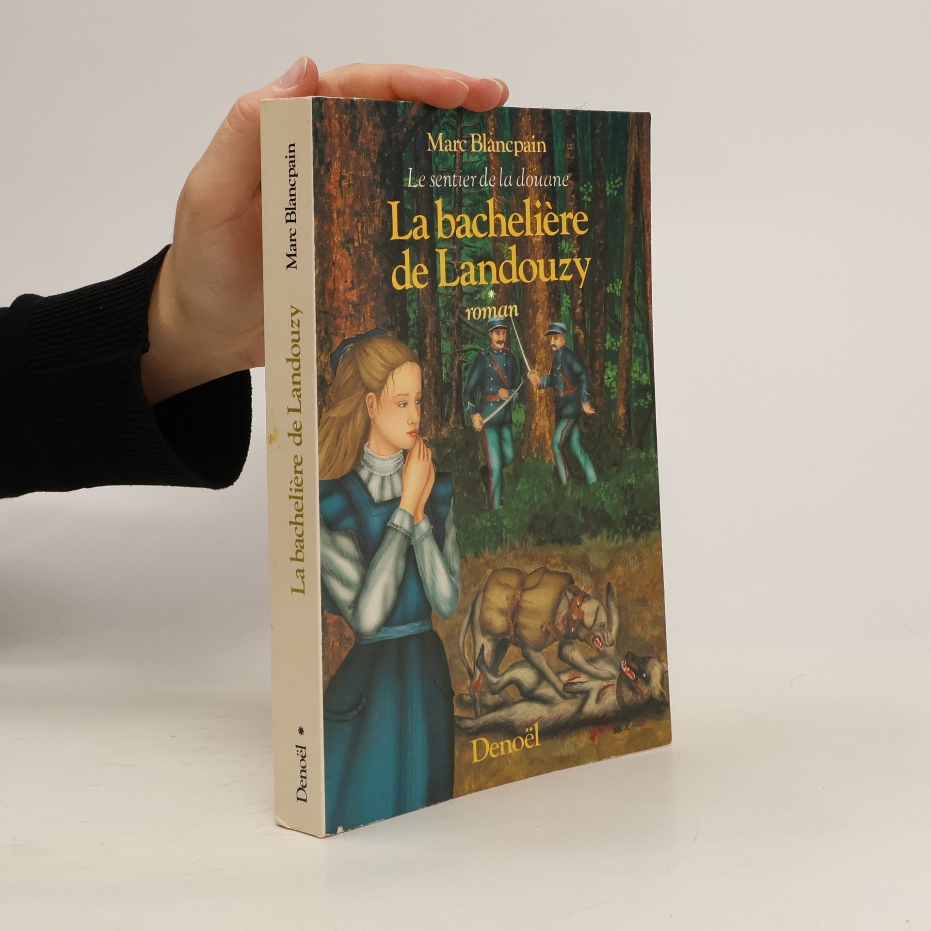 Marc Blancpain Le sentier de la douane: La bachelière de Landouzy