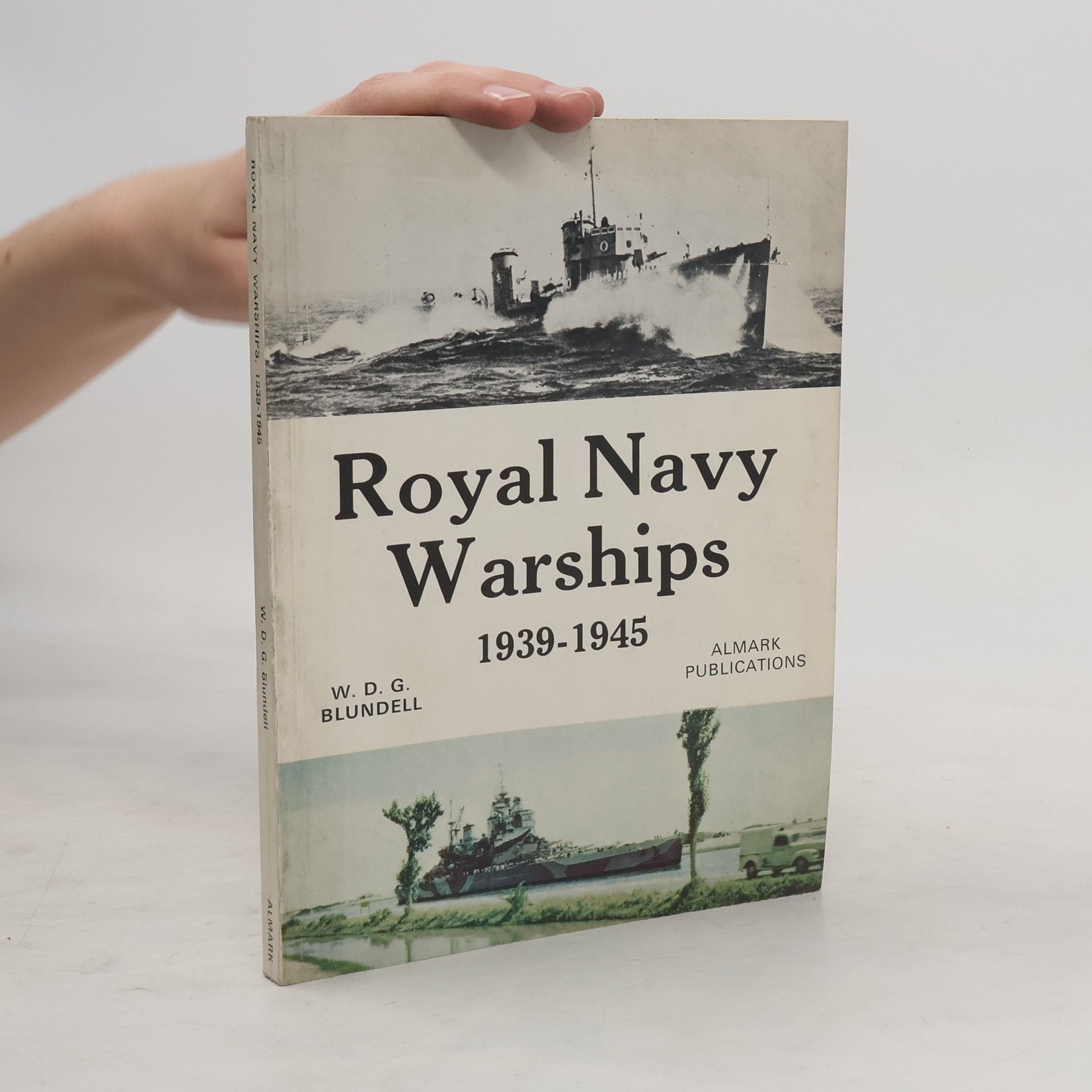 Walter Derek George Blundell Royal Navy Warships, 1939-1945