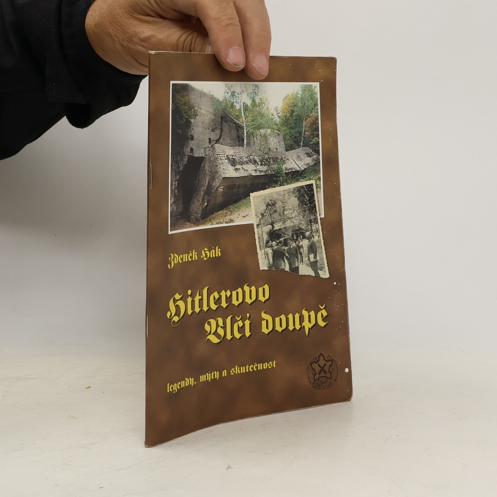Zdeněk Hák Hitlerovo Vlčí doupě : jeho okolí a další nacistická velitelská stanoviště v Evropě : (legendy, mýty a skutečnost)