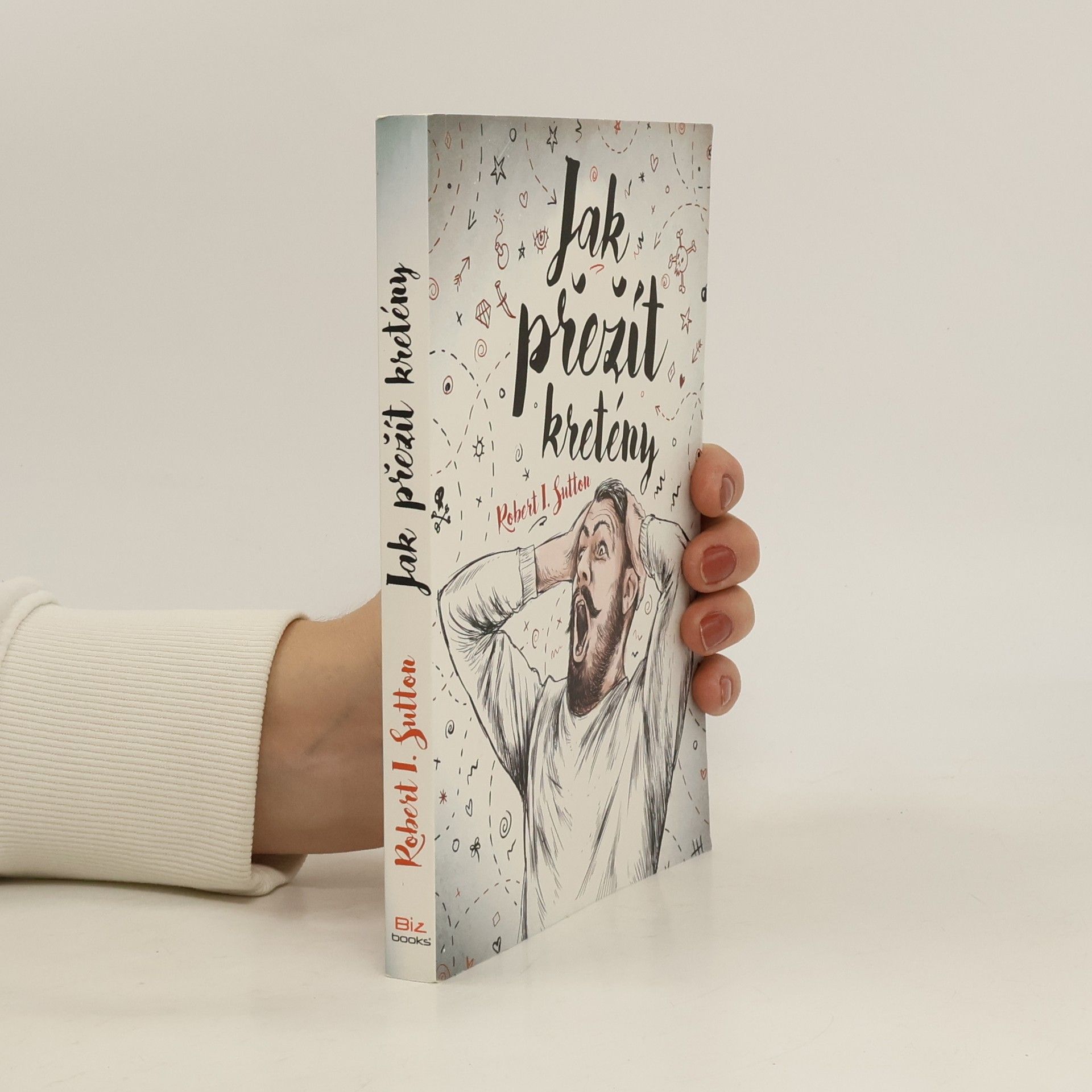 Robert I. Sutton Jak přežít kretény