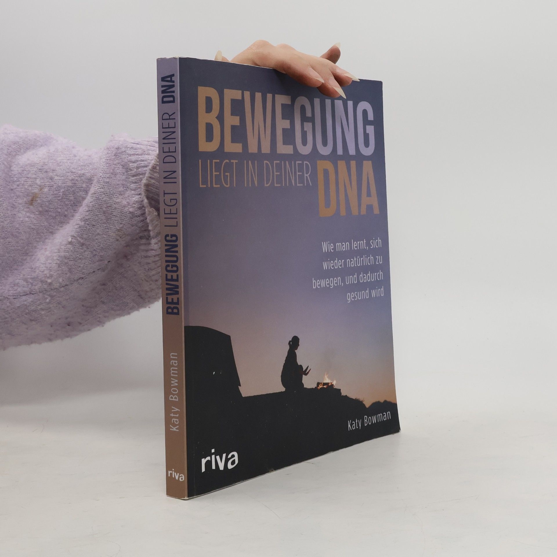 Katy Bowman Bewegung liegt in deiner DNA