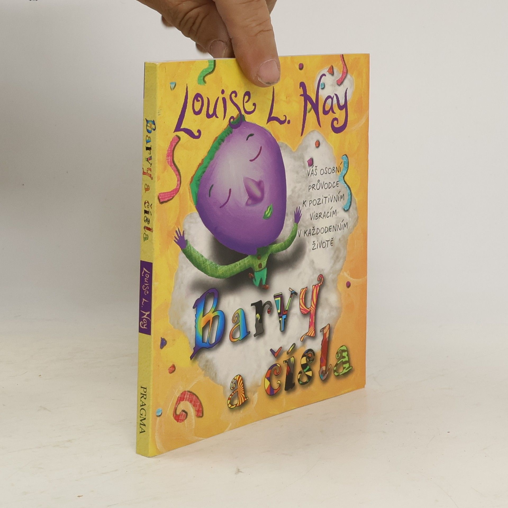 Lousie L. Hay Barvy a čísla. Váš osobní průvodce k pozitivním vibracím v každodenním životě