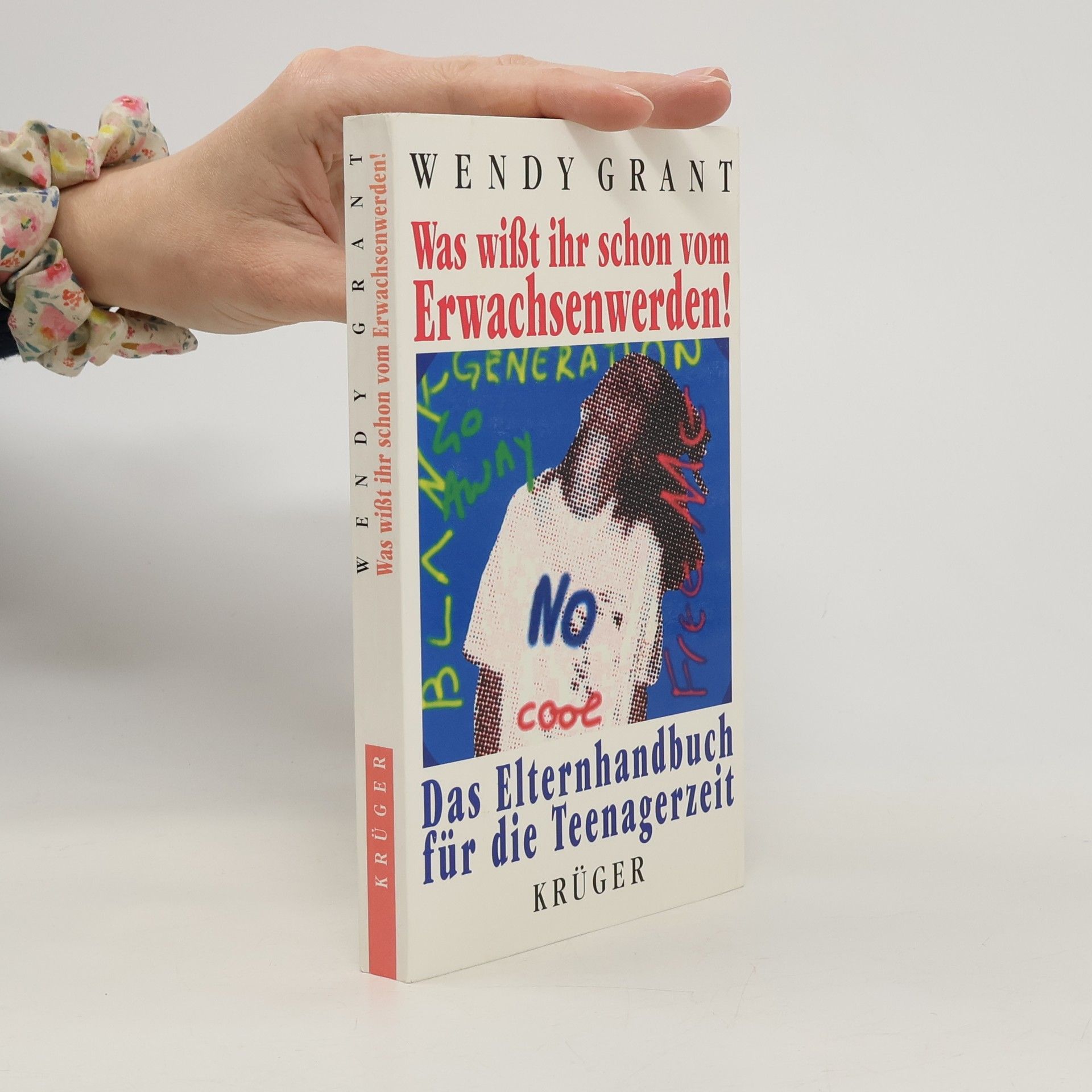 Wendy Grant Was wißt ihr schon vom Erwachsenwerden!