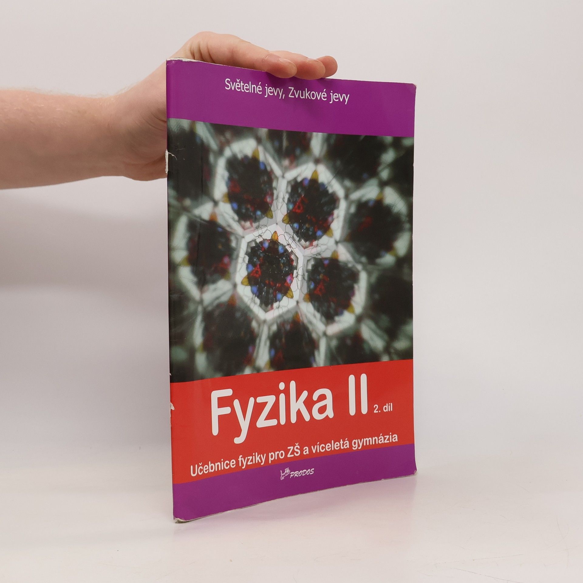 Roman Kubínek Fyzika II, 2. díl (Světelné jevy, Zvukové jevy)