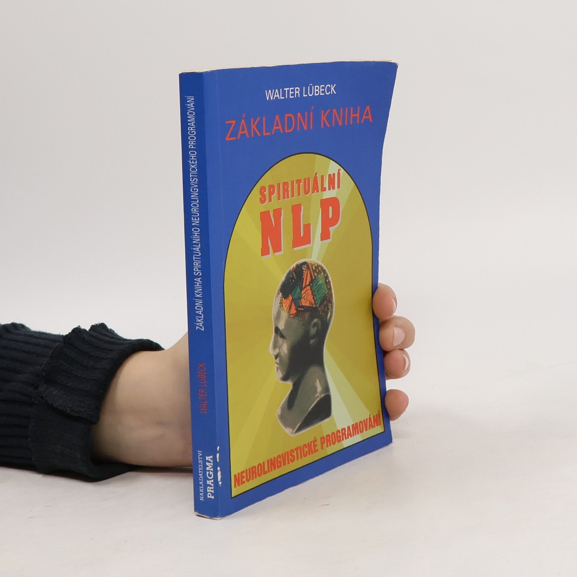 Walter Lübeck Spirituální NLP. Základní kniha. Neurolingvistické programování