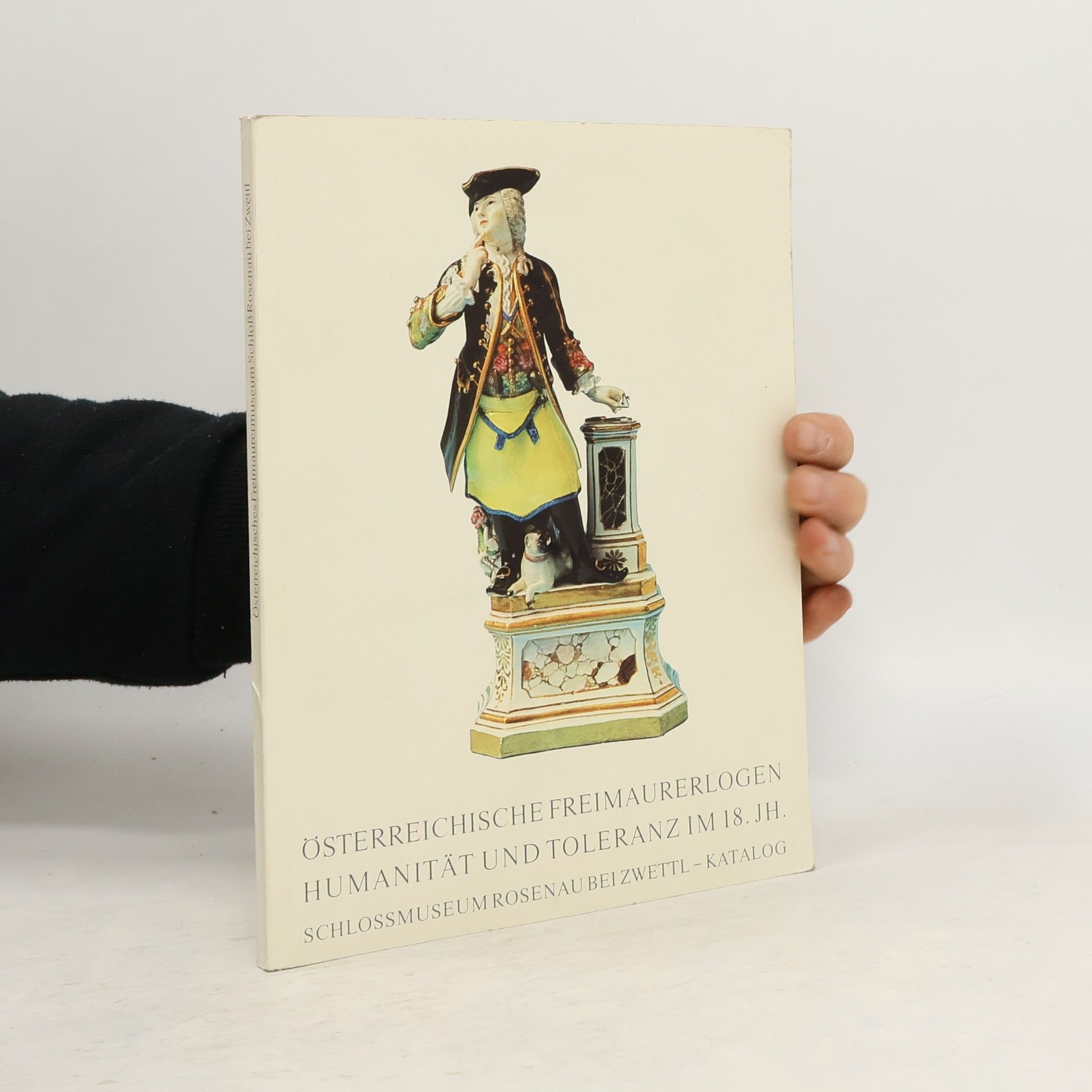 Autorenkollektiv Österreichische Freimaurerlogen Humanität und Toleranz im 18. Jh.