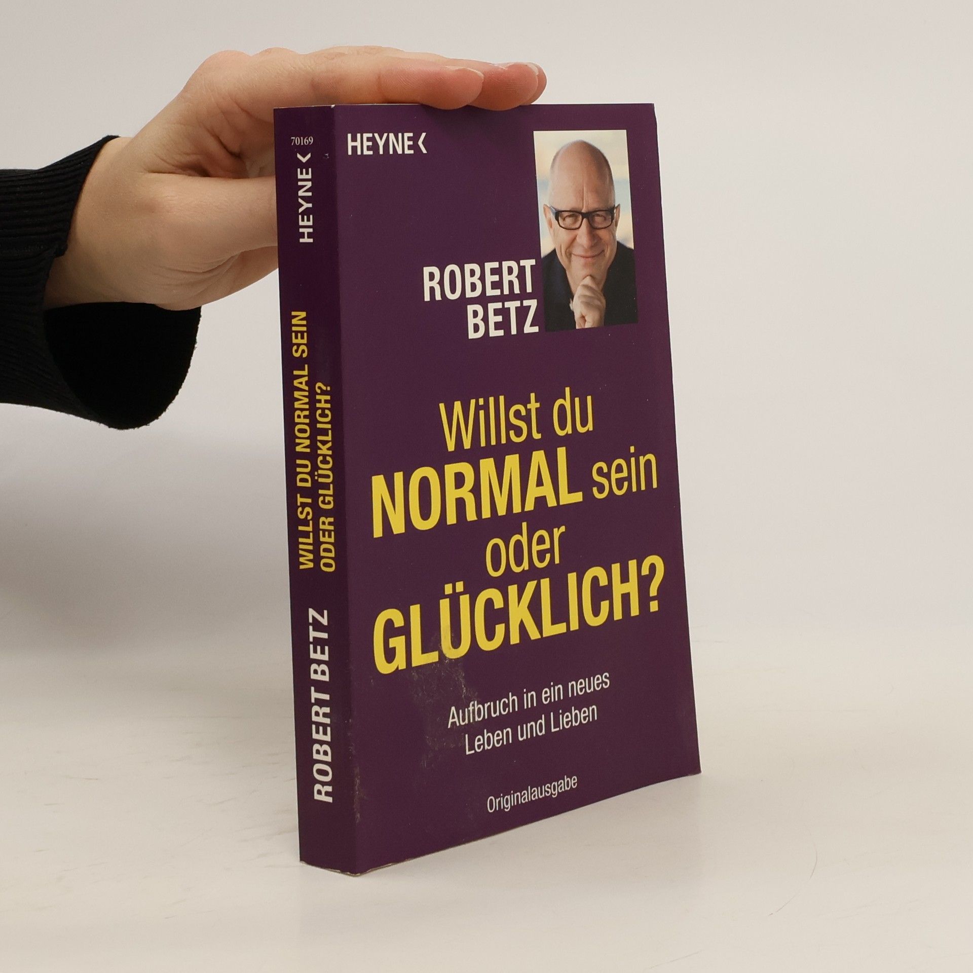 Willst du normal sein oder glücklich?