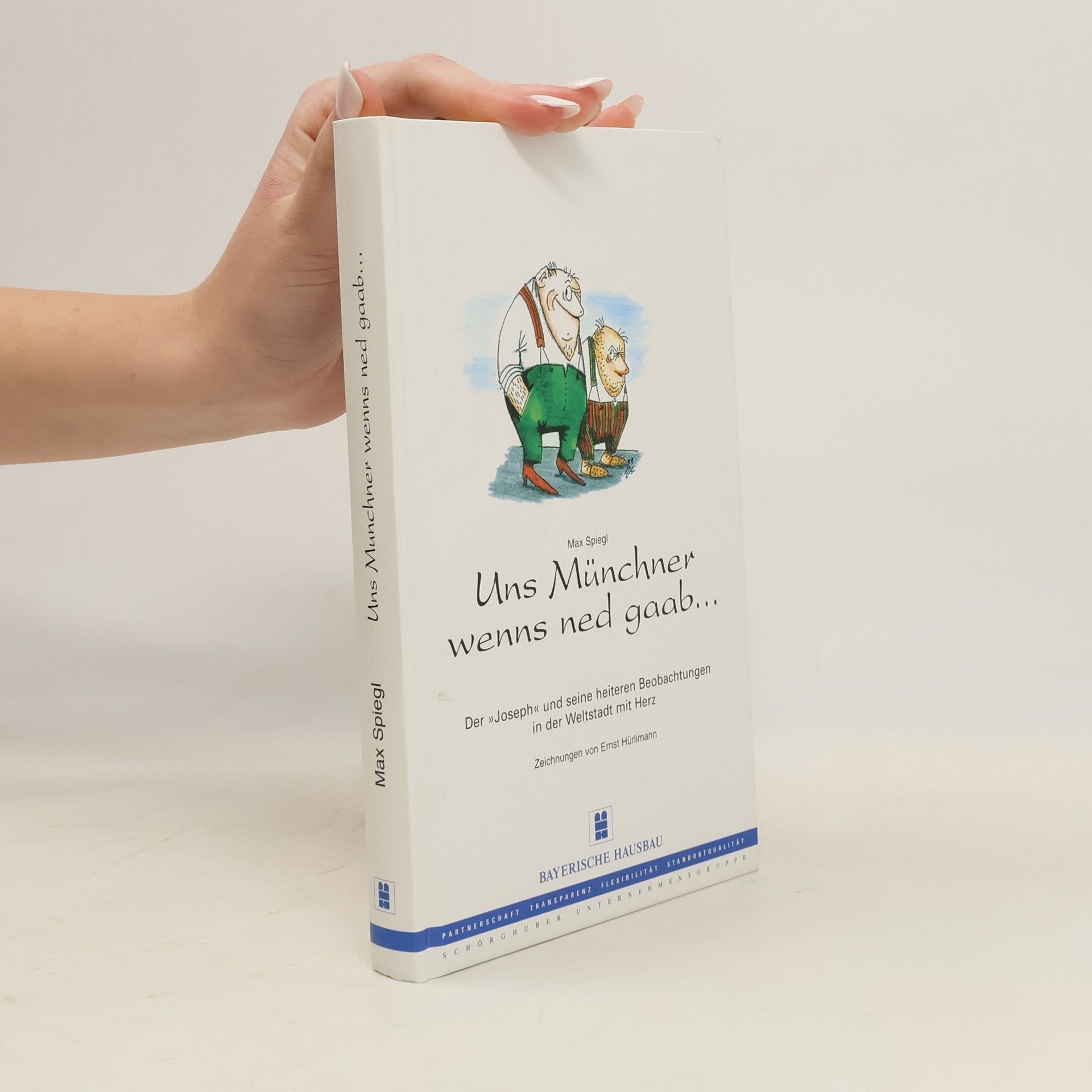 Uns Münchner wenn's ned gaab ....