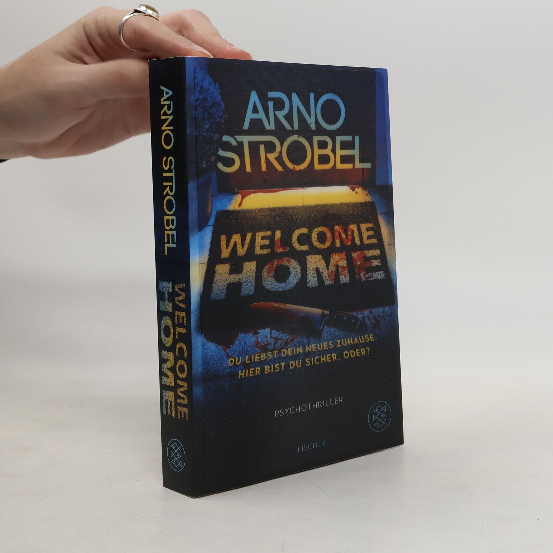 Arno Strobel Welcome Home – Du liebst dein neues Zuhause. Hier bist du sicher. Oder?