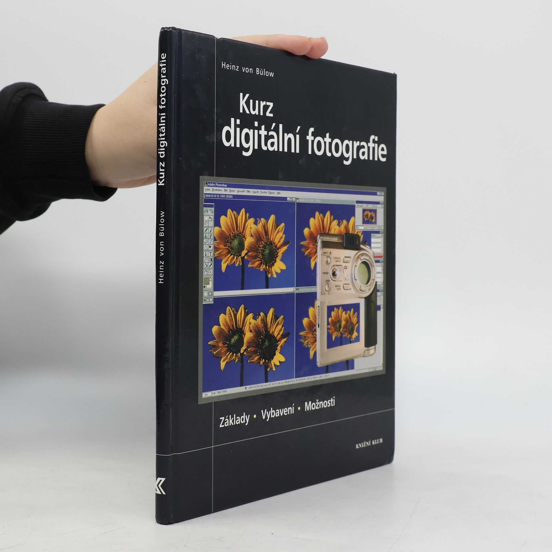 Heinz von Bülow Kurz digitální fotografie : [základy, vybavení, možnosti]