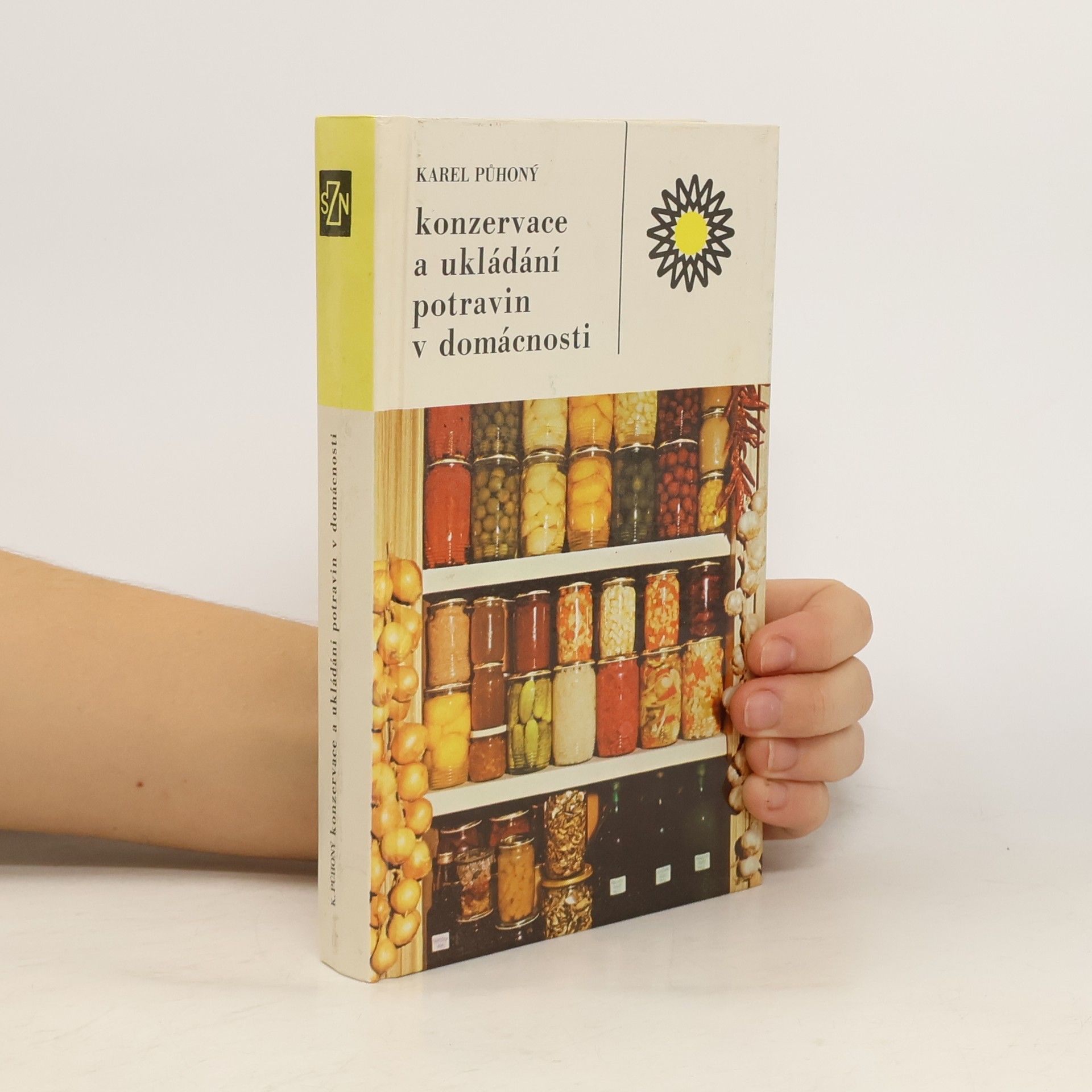 Karel Půhoný Konzervace a ukládání potravin v domácnosti