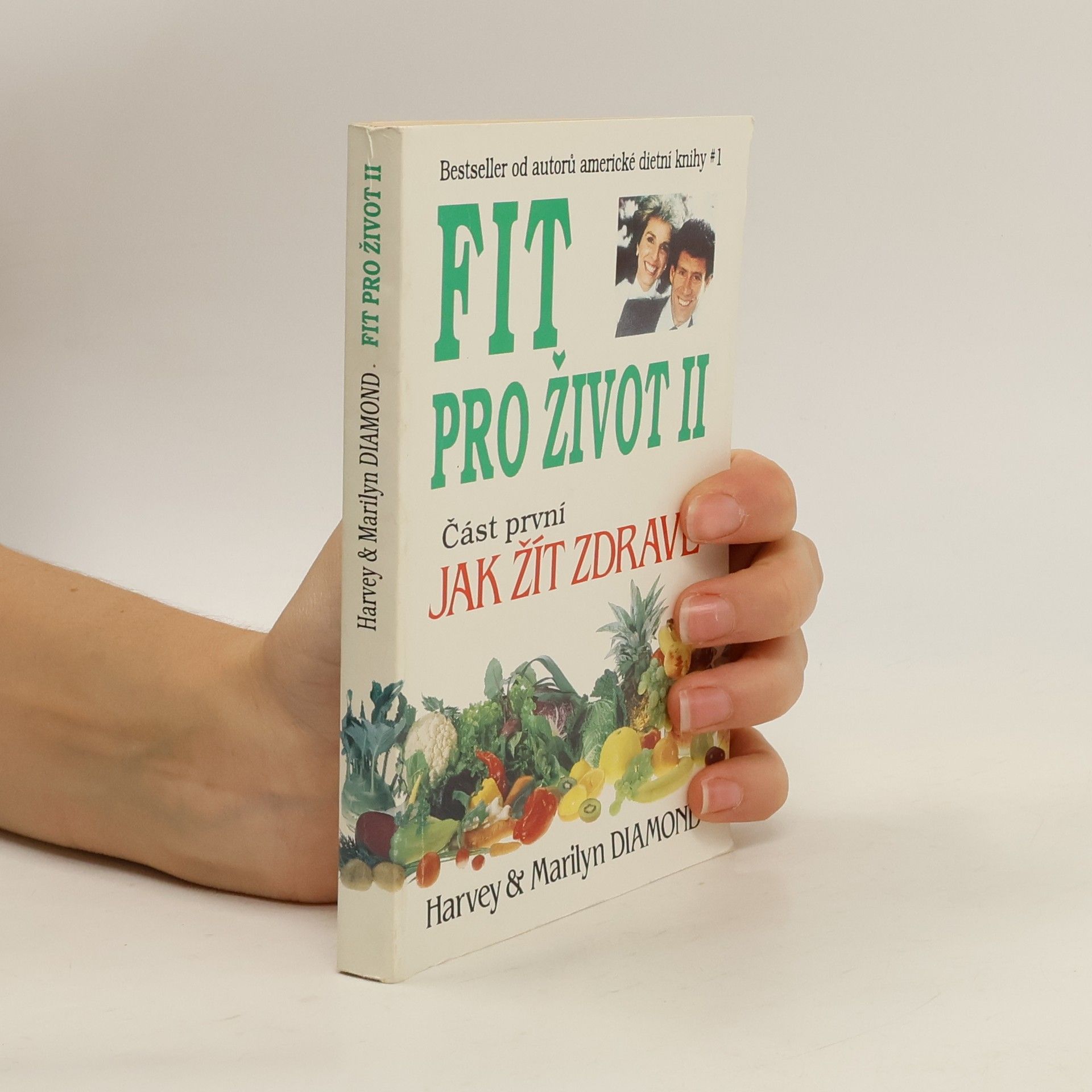 Harvey Diamond Fit pro život II. Část první, jak žít zdravě