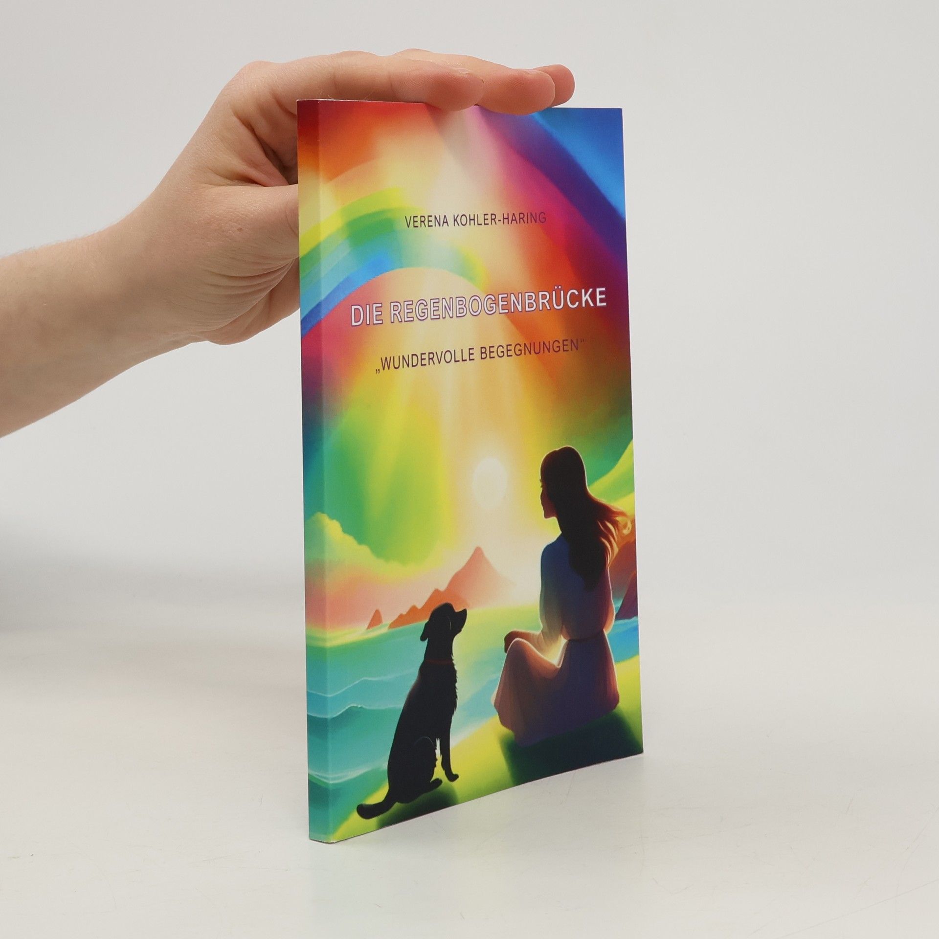 Verena Kohler-Haring Die Regenbogenbrücke