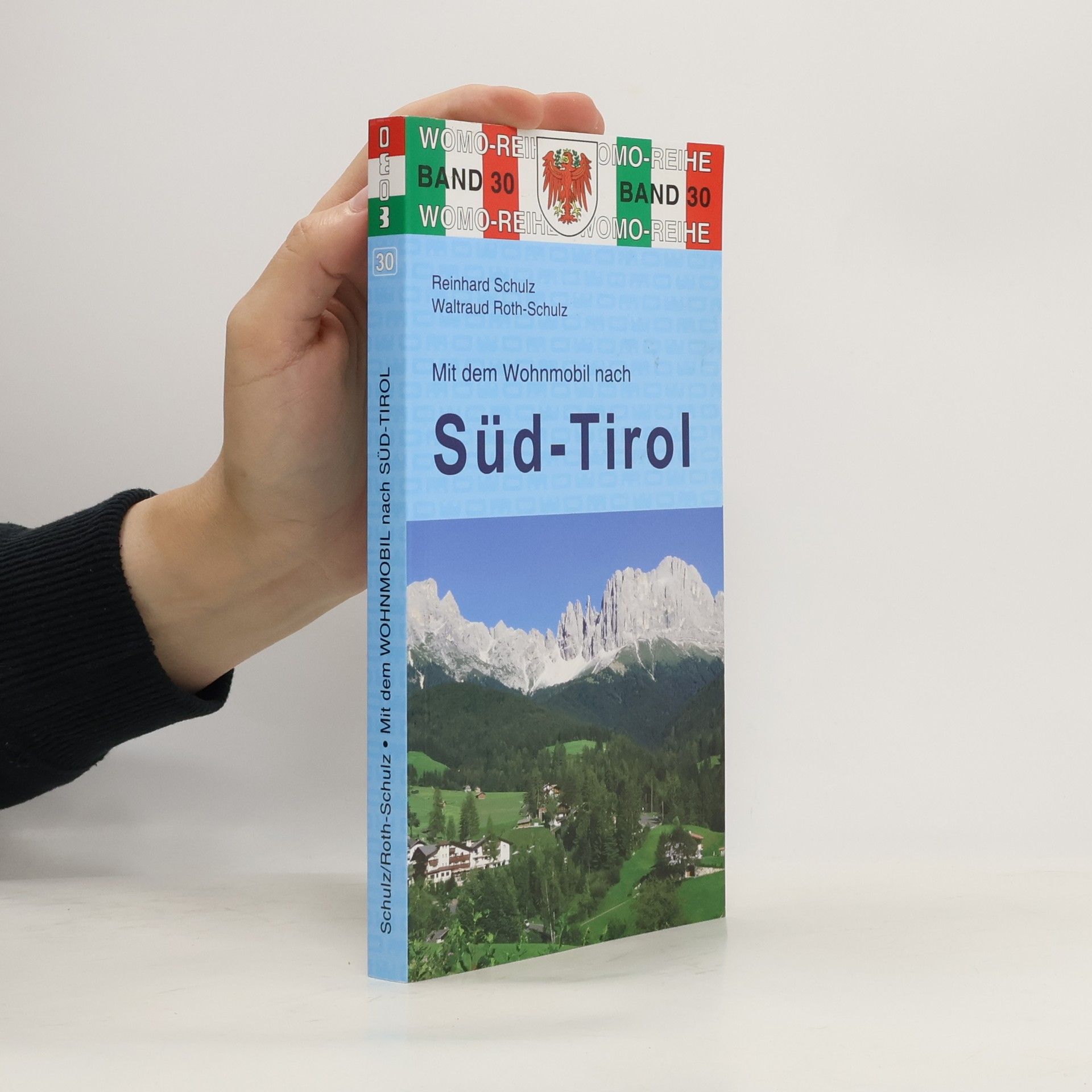 Reinhard Schulz Mit dem Wohnmobil nach Süd-Tirol