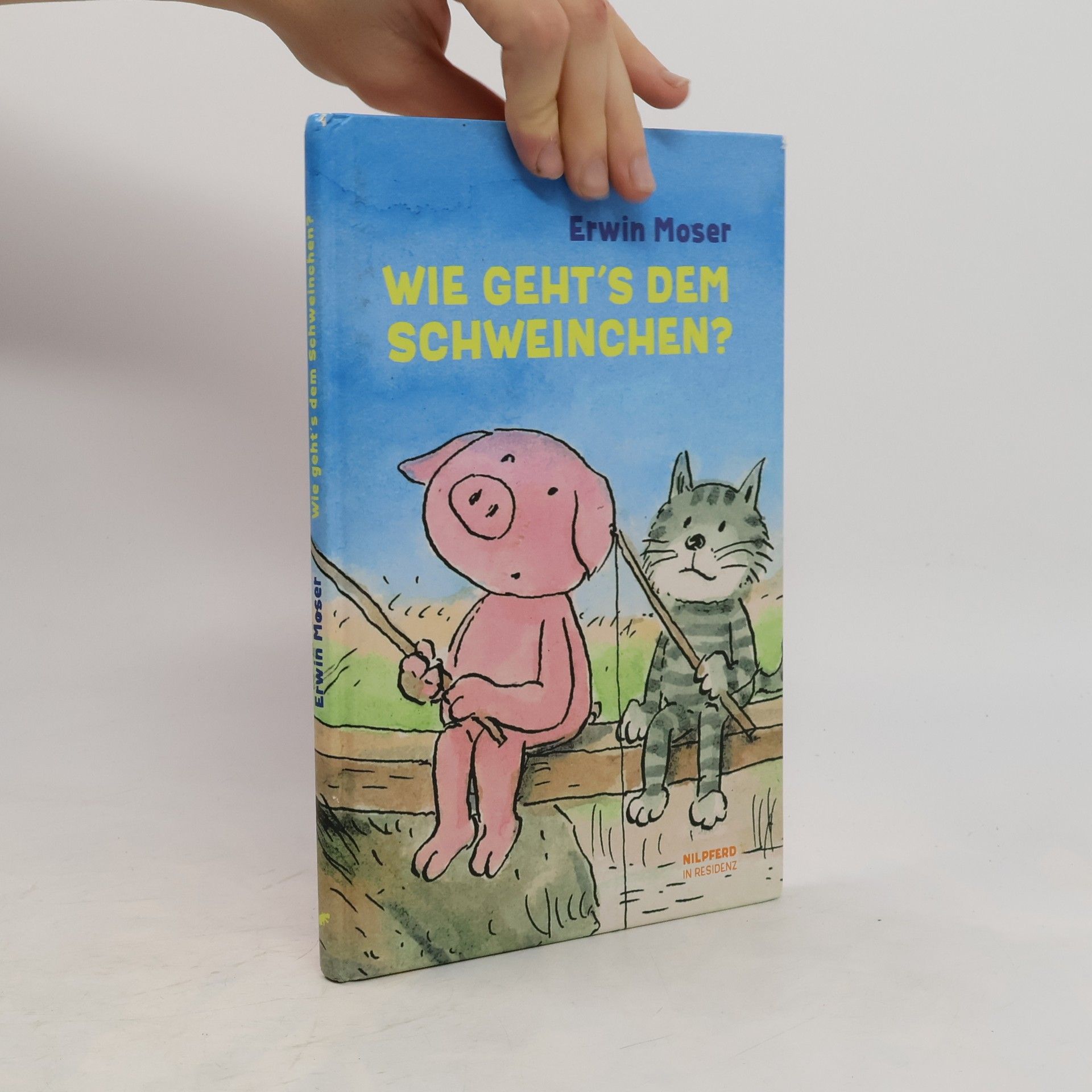 Erwin Moser Wie geht´s dem Schweinchen?