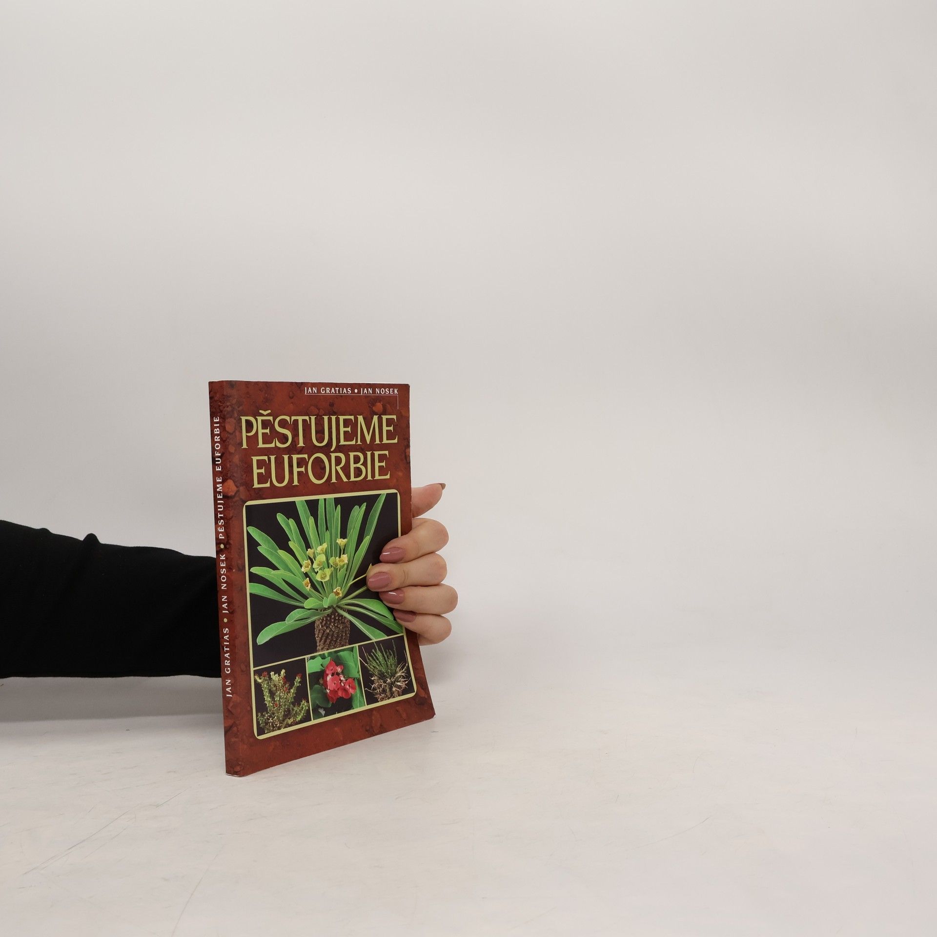Jan Gratias Pěstujeme euforbie