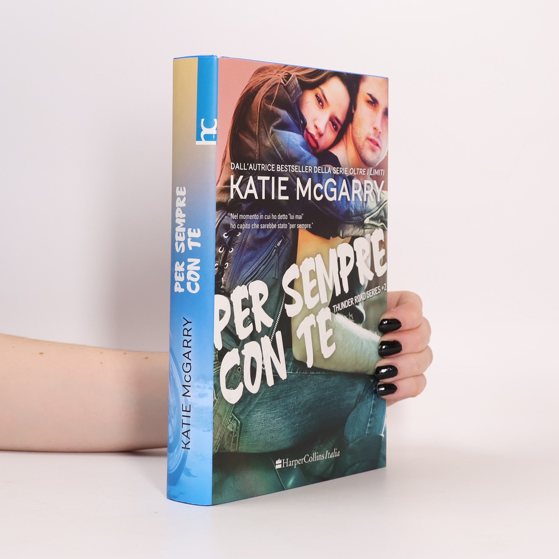 Katie McGarry Per sempre con te. Thunder road series
