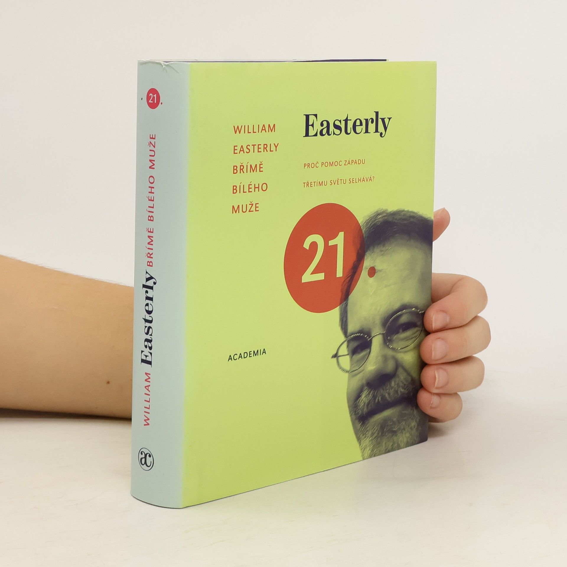 William Easterly Břímě bílého muže. Proč pomoc Západu třetímu světu selhává?