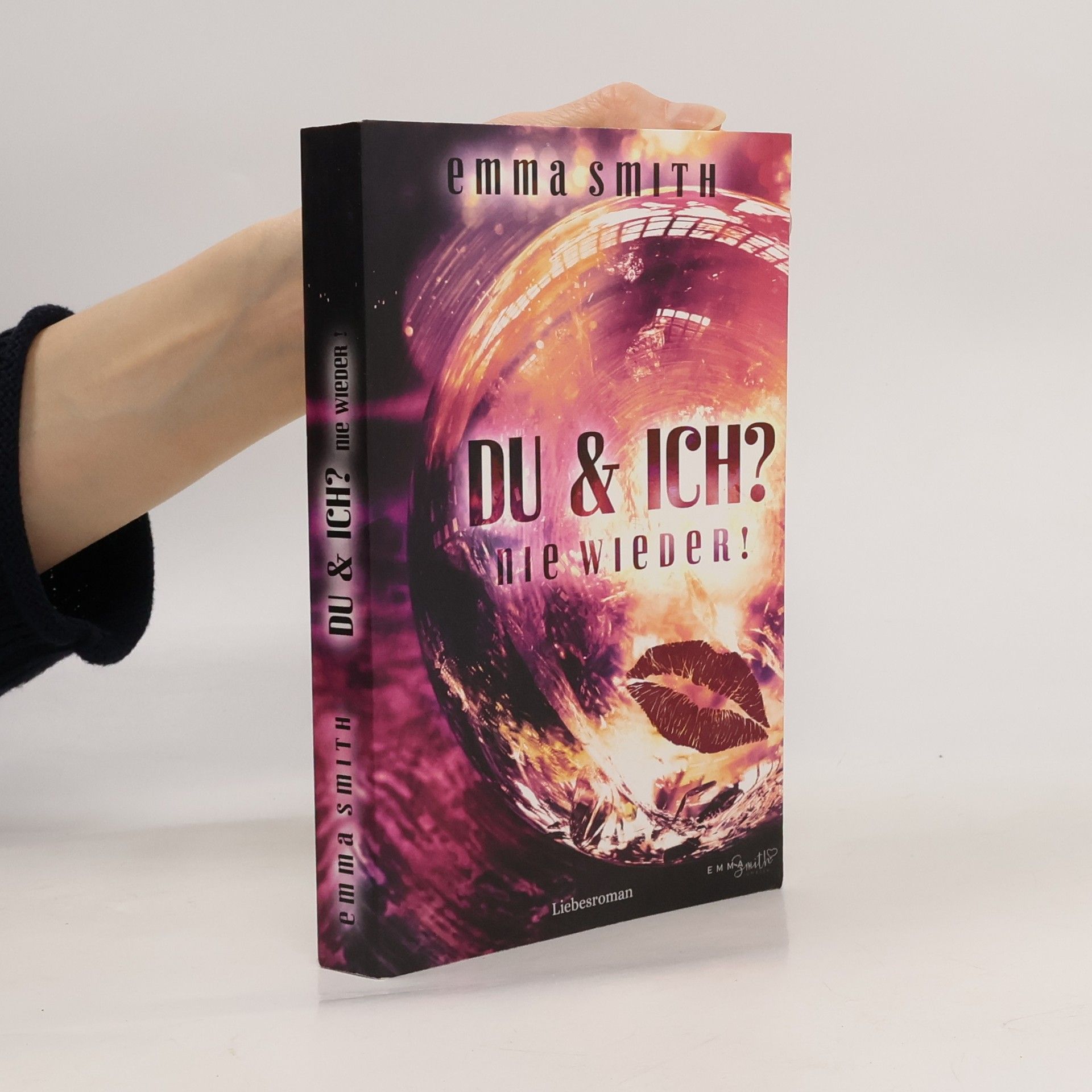 Emma Smith Du und ich? Nie wieder!