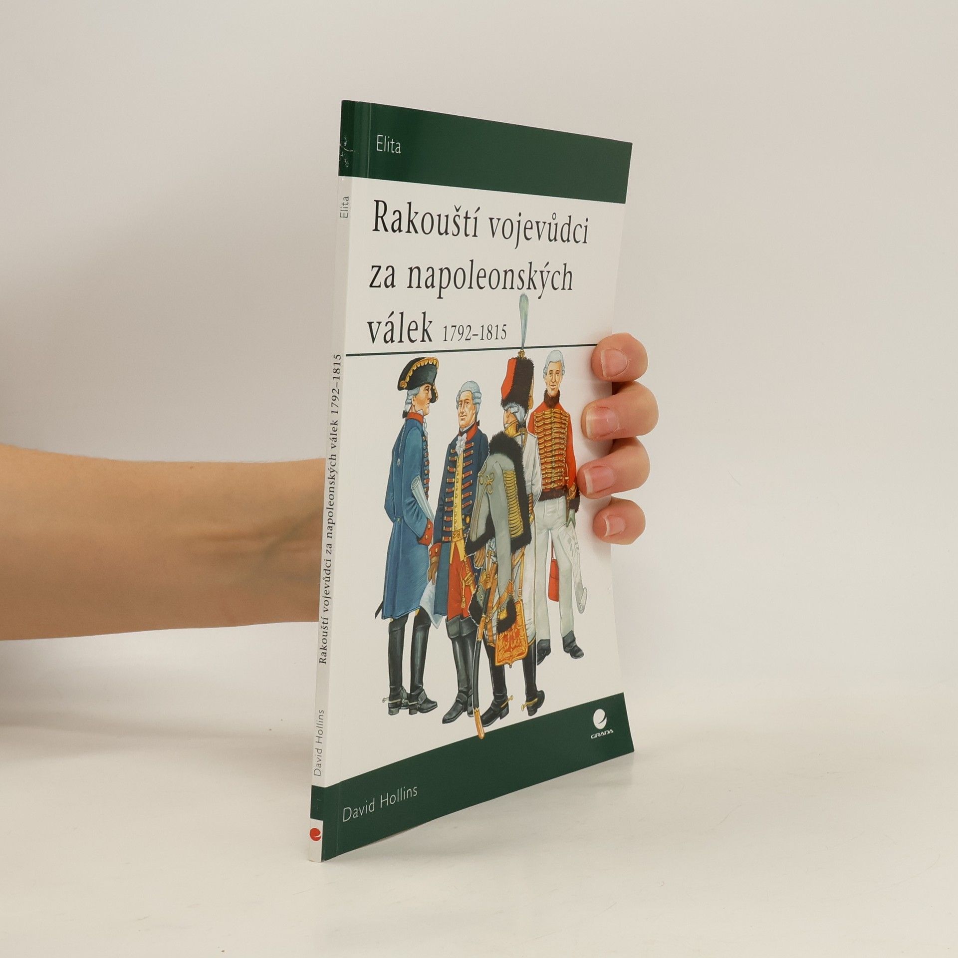 David Hollins Rakouští vojevůdci za napoleonských válek 1792-1815