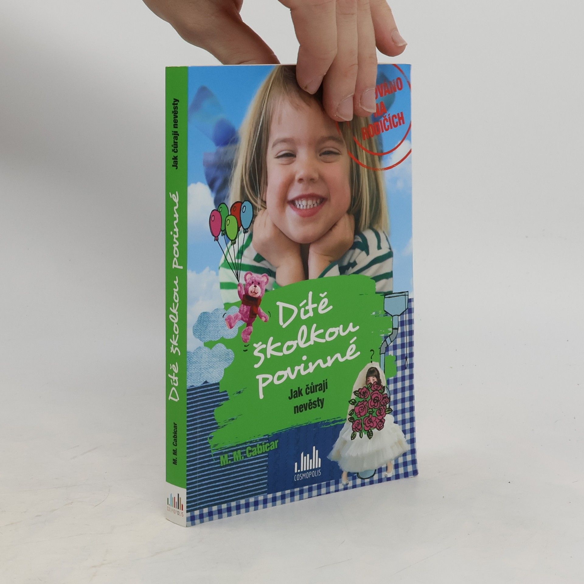 M. M. Cabicar Dítě školkou povinné : jak čůrají nevěsty
