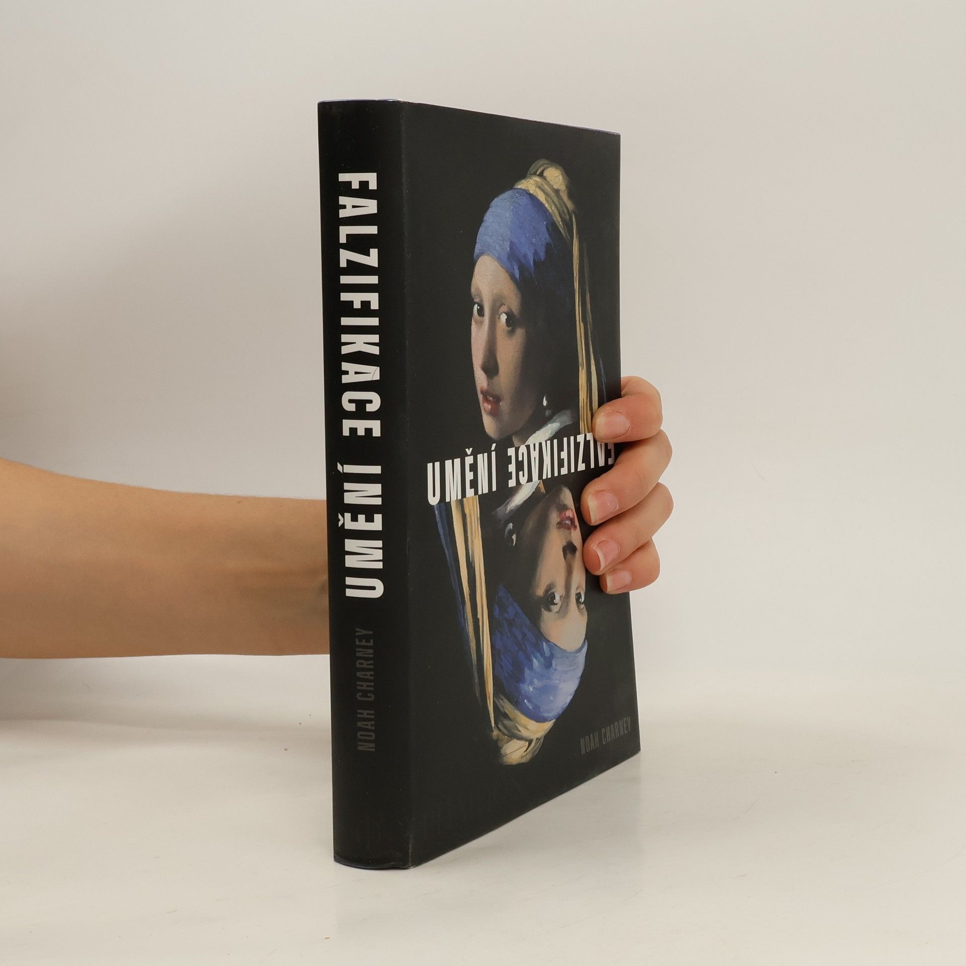 Noah Charney Umění falzifikace: myšlení, motivy a metody padělatelských mistrů